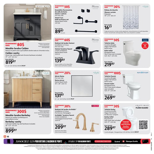 Home Hardware - Page 14. La page présente des articles de salle de bain. En haut à gauche, un meuble-lavabo Calden de 37" x 22" avec dessus en pierre et quincaillerie dorée mate et chromée, à 819,97 $ (était 899,99 $), économisez 80 $. Robinet et accessoires vendus séparément. Au centre en haut, un ensemble de 5 accessoires de salle de bains Vaneri, fini noir mat, à 89,97 $ l'ensemble (était 139,99 $), économisez 50 $. À droite en haut, un rideau de douche en polyester de 70" x 72" à 16,77 $ (était 23,99 $), économisez 30 %. Tringle de douche et crochets vendus séparément. Au centre de la page, un robinet de lavabo Venturi pour installation à 3 trous, fini noir mat, à 139,97 $ (était 199,99 $), économisez 60 $. Autres modèles et finis disponibles. À sa droite, un miroir Reina de 36" x 36", fini noir mat, à 131,97 $ (était 164,99 $), économisez 20 %. Ensuite, une toilette Kalie de marque Cheilini, cuvette allongée avec siège à fermeture lente inclus, à 219,97 $ (était 269,99 $), économisez 50 $. À l'extrême droite, une toilette Possini de marque Eurostream, cuvette allongée avec siège à fermeture lente à dégagement rapide inclus, à 269,97 $ (était 369,99 $), économisez 100 $. En bas à gauche, un meuble-lavabo Berkeley de 36" x 22" avec dessus en marbre synthétique et quincaillerie inclus, à 899,97 $ (était 1199,99 $), économisez 300 $. Robinet et accessoires vendus séparément. Au centre en bas, un robinet de lavabo Archdale de marque Delta pour installation à 3 trous, fini bronze champagne, à 209,97 $ (était 299,99 $), économisez 30 %. Autres finis disponibles. Enfin, une toilette Easley de marque Craft + Main, cuvette arrondie avec siège à fermeture en douceur compris et protection contre les débordements, à 289,97 $ (était 319,99 $), économisez 30 $. En bas de page, une promotion invite à associer les achats pour obtenir le maximum de points Scène+.