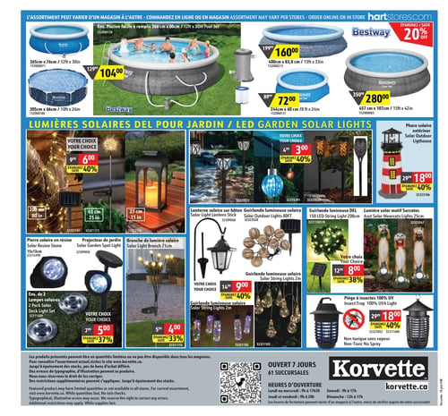 Circulaire Korvette - Page 8. La page présente des articles pour l'extérieur, notamment des piscines et des lumières solaires. En haut, plusieurs piscines Bestway sont offertes : un ensemble piscine facile à remplir de 366 cm x 80 cm à 104,00 $, une piscine de 365 cm x 76 cm à 129,99 $, une piscine de 400 cm x 83,8 cm à 160,00 $ (anciennement 199,99 $), une piscine de 244 cm x 60 cm à 72,00 $ (anciennement 89,99 $) et une piscine de 457 cm x 107 cm à 280,00 $ (anciennement 350,00 $). Un rabais de 20 % est appliqué sur certains articles Bestway. La section "Lumières solaires pour jardin" propose plusieurs options : des lumières "Votre Choix" à 6,00 $ (anciennement 9,99 $, 40 % de rabais), incluant des guirlandes de 200 cm, des lampes en forme de pissenlit de 63 cm et des lanternes de 27 cm. D'autres lumières "Votre Choix" sont à 3,00 $ (anciennement 4,99 $, 40 % de rabais), comme des lampes torches. Un phare solaire extérieur est à 18,00 $ (anciennement 29,99 $, 40 % de rabais). On trouve aussi une pierre solaire en résine de 15x13 cm, un projecteur de jardin solaire, une branche de lumière solaire de 71 cm à 4,00 $ (anciennement 5,99 $, 33 % de rabais), une lanterne solaire sur bâton à 9,00 $ (anciennement 14,99 $, 40 % de rabais), une guirlande lumineuse solaire de 80 pieds, une guirlande lumineuse DEL de 150 LED et 200 cm à 8,00 $ (anciennement 12,99 $, 38 % de rabais), des lumières solaires motif Suricates de 25 cm, et un ensemble de 2 lampes solaires encastrables à 5,00 $ (anciennement 7,99 $, 37 % de rabais). Deux autres guirlandes lumineuses solaires de 2 m sont présentées, l'une avec des bouteilles et l'autre avec des ampoules. Enfin, un piège à insectes 100 % UV, non toxique et sans vapeur, est offert à 18,00 $ (anciennement 29,99 $, 40 % de rabais). Le bas de page indique que Korvette est ouvert 7 jours avec 61 succursales, et détaille les heures d'ouverture du lundi au dimanche. Le site web hartstores.com est également mentionné.