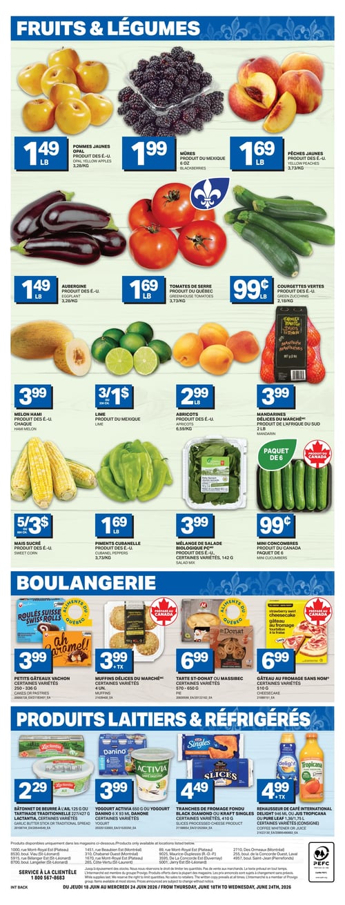 Circulaire L’intermarché - Page 4. La page est divisée en trois sections principales: Fruits & Légumes, Boulangerie, et Produits Laitiers & Réfrigérés.

Dans la section Fruits & Légumes, on trouve des pommes jaunes Opal à 1,49 $ la livre, des mûres du Mexique de 6 onces à 1,99 $, et des pêches jaunes à 1,69 $ la livre. L'aubergine est offerte à 1,49 $ la livre, les tomates de serre du Québec à 1,69 $ la livre, et les courgettes vertes à 0,99 $ la livre. Le melon Hami est à 3,99 $ chaque, la lime du Mexique à 3 pour 1 $, et les abricots à 2,99 $ la livre. Les mandarines Délices du Marché de 2 livres sont à 3,99 $. Le maïs sucré est à 5 pour 3 $, les piments cubanelle à 1,69 $ la livre, le mélange de salade biologique de certaines variétés de 142 g à 3,99 $, et les mini concombres du Canada en paquet de 6 à 0,99 $.

La section Boulangerie propose les petits gâteaux Vachon de certaines variétés (250-336 g) à 3,99 $, les muffins Délices du Marché de 4 unités (certaines variétés) à 3,99 $ + taxes, la tarte St-Donat ou Massibec de certaines variétés (570-650 g) à 6,99 $, et le gâteau au fromage sans nom de certaines variétés (510 g) à 6,99 $.

Enfin, la section Produits Laitiers & Réfrigérés inclut le bâtonnet de beurre à l'ail 125 g ou la tartinade traditionnelle 227/427 g Lactantia (certaines variétés) à 2,29 $. Le yogourt Activia 650 g ou le yogourt Danone 6 x 93 ml (certaines variétés) est à 3,99 $. Les tranches de fromage fondu Black Diamond ou Kraft Singles de certaines variétés (410 g) sont à 4,49 $. Le rehausseur de café International Delight 946 ml ou le jus Tropicana Pure Leaf 1,36/1,75 L (certaines variétés, consigne incluse) est à 4,99 $ + taxes.