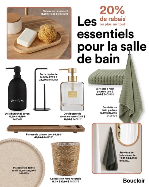 Bouclair - Page 13. La page annonce 20 % de rabais ou plus sur tous les essentiels pour la salle de bain. En haut à gauche, un plateau de rangement en bois clair est présenté avec un savon et une éponge, offert à 13,59 $ (anciennement 16,99 $). Au centre gauche, on trouve un distributeur de savon noir mat à 13,59 $ (anciennement 16,99 $), un porte-papier de toilette noir à 27,99 $ (anciennement 34,99 $), et un distributeur de savon en verre avec pompe dorée à 13,59 $ (anciennement 16,99 $). Au centre droit, deux serviettes gaufrées vert sauge sont affichées : une serviette à main à 7,99 $ (anciennement 9,99 $) et une serviette de bain à 18,39 $ (anciennement 22,99 $). En bas, un plateau de bain en bois est disponible à 55,99 $ (anciennement 69,99 $). À gauche, un plateau strié teinté couleur sable est à 18,39 $ (anciennement 22,99 $), et une corbeille en fibre naturelle est à 18,39 $ (anciennement 22,99 $). Enfin, une serviette de bain nervurée vert forêt est proposée à 19,99 $ (anciennement 24,99 $).