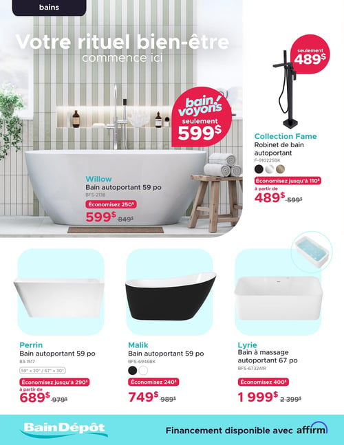 Circulaire Bain Dépôt - Page 8. La page est intitulée "Votre rituel bien-être commence ici" et présente des produits pour la salle de bain. En vedette, un grand bain autoportant blanc modèle Willow de 59 pouces, affiché à 599 $ (économisez 250 $, prix régulier 849 $). À droite, un robinet de bain autoportant noir de la Collection Fame est disponible à partir de 489 $ (économisez jusqu'à 110 $, prix régulier 599 $), avec des options de couleur noir, chrome et or brossé. En bas de page, trois autres bains sont présentés : le bain autoportant Perrin de 59 pouces, offert à partir de 689 $ (économisez jusqu'à 290 $, prix régulier 979 $), disponible en dimensions 59 x 30 pouces ou 67 x 30 pouces. Ensuite, le bain autoportant Malik de 59 pouces, avec un extérieur noir et un intérieur blanc, est à 749 $ (économisez 240 $, prix régulier 989 $), également disponible en blanc. Enfin, le bain à massage autoportant Lyrie de 67 pouces est à 1 999 $ (économisez 400 $, prix régulier 2 399 $). Un bandeau en bas de page indique "Financement disponible avec affirm".