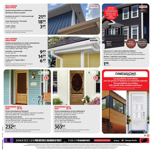Circulaire Home Hardware - Page 22. La page présente des produits pour l'extérieur de la maison. En haut à gauche, sous la bannière "Prix Superbe", un système de gouttières en aluminium est offert : la gouttière de style K de 5 po x 10 pi à 21,99 $ l'unité, le tuyau de descente de 2-1/2 po x 10 pi à 18,99 $ l'unité, et le coude de 2-1/2 po à 3,49 $ l'unité. Des éléments supplémentaires peuvent être nécessaires. Juste en dessous, un système de gouttières en vinyle contemporain blanc, avec fixation par encliquetage, est également sous "Prix Superbe" : la gouttière de 4 po x 10 pi à 9,99 $ l'unité, le tuyau de descente de 2 po x 10 pi à 14,99 $ l'unité, et le coude carré de 2 po à 6,49 $ l'unité. Des éléments supplémentaires peuvent être nécessaires. En haut à droite, le parement en vinyle de la collection DaVinci est présenté à 1,98 $ le pied carré. Il offre une protection ultime de la couleur grâce à la technologie Helios et une résistance accrue aux égratignures et aux conditions météo. Trois couleurs sont illustrées : Manoir, Acajou et Brun Cabot. Au centre droit, une section "Dimensions Portes et Fenêtres" informe sur les possibilités infinies avec les portes et fenêtres en commande spéciale, invitant à consulter le magasin pour les détails. En bas à gauche, une porte moustiquaire Elmwood est en rabais de 5 %, passant de 244,99 $ à 232,67 $ l'unité. Elle possède un cadre clair en pin jointé, peut être installée à gauche ou à droite, taillée à 80 po, et inclut une moustiquaire. Disponible en 32, 33, 34 ou 36 po x 82 po. La quincaillerie est vendue séparément. En bas au centre, une porte moustiquaire en pin Ambleside II est aussi en rabais de 5 %, passant de 319,99 $ à 303,97 $ l'unité. Elle a un cadre en pin clair jointé et séché au séchoir, peut être installée à gauche ou à droite. Disponible en 34, 32 ou 36 po x 82 po. La quincaillerie est vendue séparément. Un bandeau en bas de page encourage à associer les achats pour obtenir le maximum de points Scène+ avec Banque Scotia.