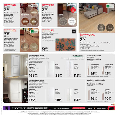 Circulaire Home Hardware - Page 24. La page présente des revêtements de sol, des paillassons, des portes intérieures et des moulures.

En haut à gauche, les planches de revêtement de sol en vinyle pour pose libre Admira sont à 2,29 $ le pied carré, une économie de 35 %. Elles sont offertes en couleurs Blue Mountain, Mont Tremblant, Marble Mountain et Banff Cascades. Les boîtes couvrent 23,36 pieds carrés.

Au centre en haut, le plancher en carreaux de vinyle Press & Go Expresso est à 2,99 $ le pied carré, une économie de 20 %. Il est disponible en couleurs Feather, Sweater et Carrara. Les boîtes couvrent 24 pieds carrés.

En haut à droite, les planches de revêtement de sol en vinyle SPC Hollinger sont à 2,79 $ le pied carré, une économie de 25 %. Elles sont offertes en couleurs Hachborn, Gilles et Sittler. Les boîtes couvrent 23,79 pieds carrés et incluent une sous-couche de 1 mm.

Au milieu à gauche, les planches de revêtement de sol stratifié Purified Taiga & Mur sont à 2,39 $ le pied carré, une économie de 20 %. Elles sont disponibles en couleurs Clarity, Flow et Refined. Les boîtes couvrent 20,52 pieds carrés et incluent une sous-couche de 2 mm.

Au milieu à droite, les paillassons en fibre de coco FHE sont à 14,97 $ chacun, une économie de 25 %. Plusieurs modèles sont offerts, incluant un motif de tortues de mer.

En bas à gauche, une section "Portes et fenêtres". Les portes intérieures Carrara avec apprêt blanc, âme creuse et modèle à deux panneaux surélevés, prémontées (gauche ou droite), sont à 168,97 $ chacune. Une porte plane de 30 po par 80 po est à 89,97 $ chacune, et une porte pliante de 24 po par 80 po est à 115,97 $ chacune.

En bas à droite, la moulure moderne en MDF apprêté propose une plinthe étagée de 5/8 po par 5-1/2 po par 8 pi à 16,77 $ chacune, et un cadrage étagé de 3/4 po par 3-1/2 po par 8 pi à 12,37 $ chacune.

En dessous, les portes intérieures Monroe avec apprêt blanc, âme creuse et modèle à deux panneaux affleurants, prémontées (gauche ou droite), sont à 175,97 $ chacune. Une porte plane de 30 po par 80 po est à 118,97 $ chacune, et une porte pliante de 24 po par 80 po est à 114,97 $ chacune.

À droite, la moulure traditionnelle en MDF apprêté propose une plinthe de 5/8 po par 5-1/2 po par 8 pi à 16,47 $ chacune, et un cadrage de 3/4 po par 3-1/2 po par 8 pi à 10,47 $ chacune.

Le bas de la page contient une bannière "Associez-les pour obtenir le maximum de points" avec les logos Scène+ et Banque Scotia.