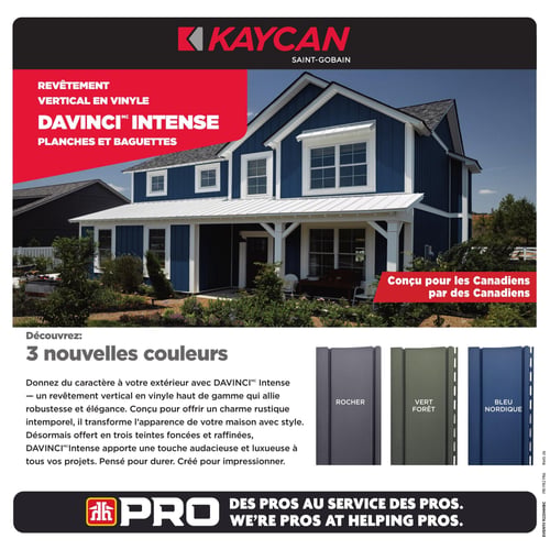 Circulaire Home Hardware - Page 25. La page présente le revêtement vertical en vinyle Davinci Intense de Kaycan, avec des planches et baguettes. Une grande image montre une maison moderne revêtue de ce produit en couleur bleue. Un encart rouge indique "Conçu pour les Canadiens par des Canadiens". La page met en avant "3 nouvelles couleurs" pour ce revêtement : Rocher (gris foncé), Vert Forêt (vert foncé) et Bleu Nordique (bleu marine). Le texte décrit le revêtement comme un produit haut de gamme, robuste et élégant, conçu pour un charme rustique intemporel et une touche audacieuse et luxueuse. En bas de page, le logo "PRO" de Home Hardware est affiché avec le slogan "Des pros au service des pros.".