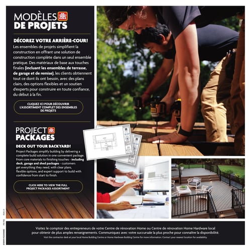 Circulaire Home Hardware - Page 26. La page est dédiée aux modèles et ensembles de projets de construction. La section de gauche, intitulée "MODÈLES DE PROJETS", invite à décorer l'arrière-cour en simplifiant la construction avec des ensembles de terrasse, de garage et de remise. Un bouton "CLIQUEZ ICI POUR DÉCOUVRIR L'ASSORTIMENT COMPLET DES ENSEMBLES DE PROJETS" est présent.
À droite, une grande photo montre deux personnes travaillant à l'installation d'une terrasse en bois.
Plus bas, une section intitulée "PROJECT PACKAGES" (en anglais) présente des plans de construction et une image d'une personne consultant des plans sur un ordinateur, ainsi qu'une photo d'une terrasse aménagée avec des meubles d'extérieur.
En bas de page, un message invite à visiter le comptoir des entrepreneurs du Centre de rénovation Home Hardware pour plus de renseignements et à contacter la succursale pour la disponibilité.