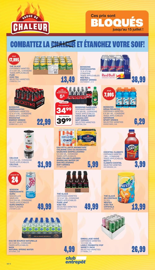 Circulaire Club Entrepôt - Page 17. La page met en vedette une "Vague de Chaleur" et annonce des prix "BLOQUÉS jusqu'au 15 juillet" pour combattre la chaleur et étancher la soif. On y trouve : du thé glacé Fuze, certaines variétés, 24 x 341 ml, à 13,49 $ (était 17,99 $); des boissons énergisantes Red Bull, 12 x 473 ml, à 38,99 $; des boissons énergisantes Rockstar, 12 x 473 ml, à 22,99 $; des boissons gazeuses Coca-Cola ou Canada Dry, certaines variétés, 24 x 500 ml, à 34,99 $ pour les membres (39,99 $ pour les non-membres), permettant une économie de 5 $; des boissons désaltérantes Gatorade, certaines variétés, 6 x 591 ml, à 6,29 $ (était 7,99 $); des boissons Celcius, 12 x 355 ml, à 31,99 $; de l'eau pétillante aromatisée Ciao ou des boissons gazeuses San Pellegrino, certaines variétés, 6 x 330 ml, à 5,99 $; du cocktail Clamato Mott's, certaines variétés, 1,89 L, à 3,99 $; des boissons énergisantes Guru, nouvelles saveurs, paquet de 24 x 355 ml, à 49,99 $; du thé glacé Pure Leaf, certaines variétés, 12 x 547 ml, à 49,99 $; du thé glacé en cristaux Nestea, 2,2 kg, à 13,99 $; de l'eau de source naturelle Naya, 28 x 500 ml, à 4,99 $; et un emballage varié Lively Probiotic Pop, 12 x 355 ml, à 26,99 $.