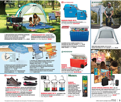 Circulaire Canadian Tire - Page 3. La page présente des articles pour le camping et les activités estivales. En haut à gauche, un abri instantané Outbound ou un abri de plage pop-up est offert à 49,99 $. Un chariot tout usage d'extérieur Outbound est à 109,99 $. En haut à droite, certaines glacières Outbound sont en rabais de 40 %, à partir de 17,99 $. Une glacière en poly légère Coleman de 45 L est à 52,99 $ et une glacière rigide Coleman de 66 L est à 159,99 $. Un abri gonflable Woods de 10 pi x 10 pi est à 199,99 $. Au centre gauche, un parasol de plage à rayures inclinable de luxe Coronado est à 59,99 $. Un fauteuil de jardin en toile portatif pliant de style rétro est à 39,99 $ et un fauteuil de plage sac à dos réglable et inclinable est à 49,99 $. Certains modèles de fauteuils de plage ou chaises longues sont également disponibles. Des glacières boréales Woods sont en rabais jusqu'à 60 %, à partir de 99,99 $. En bas à gauche, des bottes de randonnée pour hommes Guide Outbound sont en rabais de 50 % à 49,99 $. Des chaussures aquatiques Outbound pour hommes et femmes sont en rabais de 15 % à 16,99 $. En bas à droite, un paquet de 3 lanternes à DEL Outbound est en rabais de 30 % à 18,49 $. Un chasse-moustiques Muskol est en rabais de 20 % à 9,99 $ chacun. Un ensemble de projecteur avec haut-parleur Bluetooth est en vente spéciale à 163,74 $.