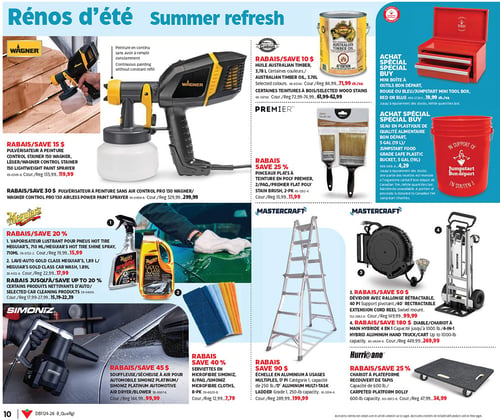Circulaire Canadian Tire - Page 8. La page est intitulée "Rénos d'été".
En haut à gauche, un pulvérisateur à peinture léger Wagner Control Stainer 150 est offert avec un rabais de 15 $, à 119,99 $ (rég. 135,99 $). Un pulvérisateur à peinture sans air Wagner Control Pro 130 est en rabais de 30 $, à 299,99 $ (rég. 329,99 $).
En haut à droite, l'huile australienne Cabot Timber de 3,78 L, certaines couleurs, est en rabais de 10 $, à 71,99 $ (rég. 84,99 $) ou 61,99 $ (rég. 74,99 $). Un ensemble de deux pinceaux plats Premier est en rabais de 25 %, à 11,99 $ (rég. 15,99 $).
Deux achats spéciaux sont présentés : une mini boîte à outils Bon Départ, rouge ou bleu, à 19,99 $, et un seau en plastique de qualité alimentaire Bon Départ de 19 L, à 4,29 $.
Au centre gauche, des produits Meguiar's sont en rabais de 20 % : le vaporisateur lustrant pour pneus Hot Tire de 710 ml à 15,99 $ (rég. 19,99 $) et le lave-auto Gold Class de 1,89 L à 17,99 $ (rég. 22,99 $). Jusqu'à 20 % de rabais est offert sur certains produits nettoyants d'auto sélectionnés.
En bas à gauche, la souffleuse/sécheuse à air pour automobile Simoniz Platinum est en rabais de 45 $, à 99,99 $ (rég. 144,99 $). Un paquet de 8 serviettes en microfibre Simoniz est en rabais de 40 %, à 7,79 $ (rég. 12,99 $).
Au centre droit, des produits Mastercraft : une échelle en aluminium à usages multiples de 17 pieds, capacité de 250 livres, en rabais de 90 $, à 199,99 $ (rég. 289,99 $). Un dévidoir avec rallonge rétractable de 40 pieds est en rabais de 50 $, à 269,99 $ (rég. 319,99 $). Un diable/chariot à main hybride 4 en 1, capacité jusqu'à 1000 livres, est en rabais de 180 $, à 269,99 $ (rég. 449,99 $).
En bas à droite, un chariot à plateforme Hurricane recouvert de tapis, capacité de 600 livres, est en rabais de 25 %, à 34,99 $ (rég. 47,99 $).