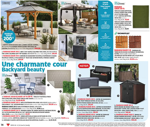 Circulaire Canadian Tire - Page 14. La page est intitulée "Une charmante cour".

En haut à gauche, un abri de jardin en bois Aurora avec lumière intégrée, mesurant 10 x 12 x 9,7 pi, est offert à 1499,99 $. À côté, un abri à toit souple Columbia de 10 x 10 x 9 pi est à 249,99 $. Une armoire de rangement d'extérieur Canvas de 27 paquets est disponible à 299,99 $.

La section de droite présente une légende des caractéristiques des patios. On y trouve aussi des tapis de gazon artificiel Living : un modèle à poils courts de 5 x 7 pi à 44,99 $ et un modèle à poils longs de 5 x 7 pi à 59,99 $. Des carreaux de terrasse en acacia clipsables Technoflex, 10 par paquet couvrant 10 pi², sont à 29,99 $.

Au bas de la page, des tables et fauteuils Finch sont offerts à des prix variant de 34,99 $ à 69,99 $. Deux tapis d'extérieur sont en promotion : un Living de 8 x 10 pi à 159,99 $ et un Canvas de 6 x 9 pi à 24,99 $. Un panneau mural de jardin artificiel Naturae Décor de 20 x 40 po est à 69,99 $. De l'herbe artificielle en pot noir de 47 po est à 19,99 $, et des plantes artificielles sélectionnées sont offertes de 54,99 $ à 99,99 $.

La marque Keter propose plusieurs solutions de rangement : un coffre de rangement/banc de 60 gallons à 229,99 $, un coffre de rangement de style rotin de 110 gallons à 189,99 $, et un coffre de terrasse Signature Deco de 166 gallons à 249,99 $. Deux remises en résine sont également présentées : une petite remise Store-It-Out Decocoat de 1150 litres à 369,99 $ et une remise Darwin Decocoat de 6 x 8 pi à 1199,99 $.