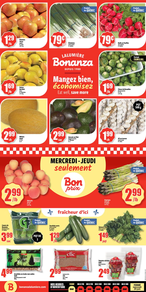 Circulaire Bonanza - Page 4. La page présente une variété de fruits et légumes frais. En haut, on trouve des pommes Tessa à 1,29 $ la livre, des échalotes du Québec à 0,79 $ le paquet et des radis en feuilles du Québec à 0,79 $ le paquet. Suivent des poires Bartlett à 1,69 $ la livre et du chou de Bruxelles en format familial à 1,69 $ la livre. Des melons Hami sont offerts à 2,99 $ chacun, des avocats en filet à 2,99 $ le sac et de l'ail en tresses de 500 g à 1,99 $ chacun. Une offre spéciale pour mercredi et jeudi seulement inclut des abricots à 2,99 $ la livre et des asperges du Québec à 2,99 $ la livre. Dans la section "fraîcheur d'ici", on trouve des cœurs de Romaine Guinois & Frères en paquet de 3 à 3,99 $ le sac, des zucchinis verts du Québec à 1,29 $ la livre et de l'épinard frais du Québec à 1,49 $ le paquet. Enfin, des arachides en écales non-salées Valli de 900 g sont à 4,99 $, des graines de lin Clic de 907 g à 2,99 $ et des tomates séchées Valli de 200 g à 2,49 $. Les heures d'ouverture sont de 8h à 21h le mercredi et jeudi, de 8h à 21h le vendredi, de 8h à 18h le samedi, dimanche, lundi et mardi. Le magasin sera fermé le mercredi 24 juin.