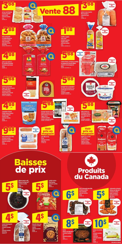 Circulaire Maxi - Page 6. La page est divisée en deux sections principales : une "Vente" en haut et des "Baisses de prix" en bas, mettant en vedette des "Produits du Canada".

Dans la section "Vente" :
- Vol-au-vent Dumas, 6 unités, à 3,88 $.
- Pains à sous-marins Mrs Dunster's, 6 unités, à 3,88 $.
- Mini croissants La Petite Bretonne, 200 à 400 g, à 3,88 $.
- Muffins anglais sans nom, 6 unités, à 1,88 $.
- Pains aux raisins Sun-Maid, 450 g, à 4,88 $.
- Cretons Norel, 300 g, ou pepperoni tranché Mikes, 300 g, à 5,88 $.
- Tranches de fromage Ziggy's 160 ou 180 g, ou gouda Henri Willig 200 g, à 5,88 $.
- Fromage brie ou camembert 165 à 200 g, feta émiettée 175 g, ricotta 454 g ou bocconcini 200 g, à 5,88 $.
- Craquelins Pretzel Crisps Snack Factory, 200 g, à 4,88 $ plus taxes.
- Fromage halloumi ou à griller Nabulsi 200 g, ou mozzarella Ziggy's 340 g, à 5,88 $.
- Pâtes fraîches en emballage double 450 ou 500 g, ou sauce pour pâtes 500 ml Olivieri, à 5,88 $.
- Sous-marins Pol-O-Bic, 4 unités, 720 g, à 9,88 $ plus taxes.
- Pain Mie et Cie, 600 ou 675 g, prix en magasin.
- Bagels 6 unités ou pain 675 g Gadoua, prix en magasin.

Dans la section "Baisses de prix" :
- Gâteau pause-café Délices du Marché, 750 g, à 5 $.
- Croûte à pizza Chef Dumas, 580 g, à 5 $.
- Mini croissants two-bite, 423 g, à 6 $.
- Croissants au beurre Délices du Marché, 260 à 336 g, à 5 $.
- Miche Boulangerie ACE Bistro, 545 à 640 g, à 4 $.
- Biscuits Sara Lee, 300 g, à 4 $.
- Tartes Délices du Marché, 580 g, à 8 $.
- Tartes à la crème, surgelées, 730 g, à 10 $.
