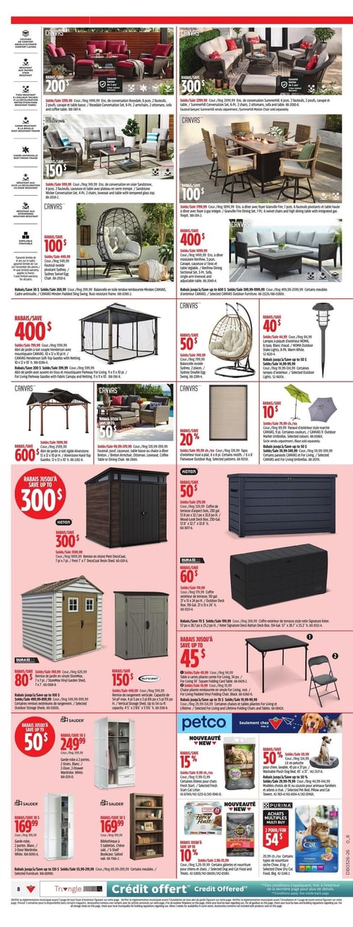 Circulaire Canadian Tire - Page 8. La page présente une variété de meubles d'extérieur, de rangements et d'articles pour animaux de compagnie. En haut, plusieurs ensembles de conversation Canvas sont offerts : l'ensemble Rosedale de 6 pièces (2 fauteuils, 2 poufs, canapé et table basse) avec 200 $ de rabais; l'ensemble Summerhill de 6 pièces (2 fauteuils, 2 poufs, canapé et table) avec 300 $ de rabais; l'ensemble Sandstone Wicker de 4 pièces (2 fauteuils, causeuse et table) avec 150 $ de rabais; l'ensemble de salle à manger Granville de 7 pièces (6 fauteuils pivotants et table haute avec foyer à gaz intégré) avec 100 $ de rabais; l'ensemble sectionnel de salle à manger Renfrew de 3 pièces (canapé, causeuse et table réglable) avec 400 $ de rabais. Une chaise balançoire rembourrée Minden Canvas est à 100 $ de rabais. Économisez jusqu'à 600 $ sur certains meubles d'extérieur Canvas. La page propose également des abris de jardin : l'abri Henderson à toit souple avec moustiquaire (10 x 12 pieds) à 400 $ de rabais; l'abri Parkway avec tissu et moustiquaire (11 x 10 pieds) à 200 $ de rabais; et l'abri Alverstone à toit rigide (12 x 10 pieds) à 600 $ de rabais. Une balançoire ovoïde Sydney de 2 places est à 50 $ de rabais. Des lampes de piquet d'extérieur Noma (8 par paquet) sont à 40 $ de rabais. Un tapis d'extérieur tissé à plat Flatweave (6 x 8 pieds) est à 20 % de rabais. Un parasol d'extérieur style marché Canvas est à 10 $ de rabais. La section rangement inclut une remise en résine Pento DecoCoat (7 x 7 pieds) à 300 $ de rabais. Un coffre de terrasse Keter de 250 gallons est à 50 $ de rabais. Un coffre d'extérieur de terrasse Duramax de 110 gallons est à 60 $ de rabais. Une remise en vinyle StoreMax (7 x 7 pieds) est à 80 $ de rabais. Une remise de rangement verticale Suncast de 54 pieds cubes est à 150 $ de rabais. Un coffre d'extérieur de terrasse Keter Signature Deco Rattan de 134 gallons est à 70 $ de rabais. Une table pliante For Living et une chaise pliante rembourrée en vinyle For Living sont offertes avec des rabais allant jusqu'à 45 $. Des meubles Sauder sont également présentés : une garde-robe à 2 portes et 2 tiroirs blanche à 249,99 $; une garde-robe à 2 portes blanche à 169,99 $; et une bibliothèque à 5 tablettes couleur chêne à 169,99 $. La section Petco propose de la litière pour chats Fresh Start à 15 % de rabais, un lit en peluche lavable pour chien à 50 % de rabais, des lits, coussins ou tours pour animaux à 50 % de rabais, et des gâteries ou nourriture pour chiens et chats à 10 % de rabais. Enfin, la nourriture pour chats Purina Cat Chow de 8 kg est à 2 pour 54 $.