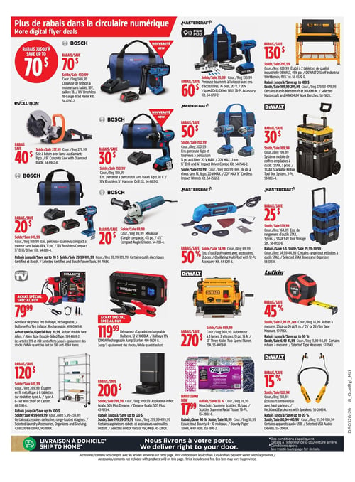 Circulaire Canadian Tire - Page 20. La page met en avant "Plus de rabais dans la circulaire numérique".

En haut à gauche, un ensemble de cloueuse de finition Bosch 18 V, calibre 18, est offert avec un rabais de 70 $. À côté, une perceuse-tournevis Mastercraft 20 V avec 76 accessoires bénéficie d'un rabais de 60 $. Un établi industriel DEWALT de 49½ po de large est en rabais de 130 $, avec des rabais allant jusqu'à 180 $ sur certains établis Mastercraft et MAXIMUM.

Plus bas, une scie à béton Evolution 9 po avec lame au diamant est en rabais de 40 $. Une perceuse à percussion Bosch 18 V sans balais est en rabais de 30 $. Un ensemble perceuse-tournevis Mastercraft 20 V est en rabais de 50 $, tout comme une clé à chocs Mastercraft 20 V. Un système mobile de coffres empilables Mastercraft TSTAK de 3 pièces est en rabais de 30 $.

Un ensemble perceuse-tournevis compact Bosch 18 V sans balais est en rabais de 20 $. Une meuleuse d'angle compacte Bosch 4½ po est également en rabais de 20 $. Un ensemble d'outil polyvalent Mastercraft avec 12 accessoires est en rabais de 50 %. Un ensemble de rangement d'outils STAX Mastercraft de 3 pièces est en rabais de 25 $, avec des rabais allant jusqu'à 5 $ sur certains range-tout et boîtes à outils STAX.

Au centre de la page, un gonfleur de pneus Bullseye rechargeable est un achat spécial à 79,99 $. Un démarreur d'appoint rechargeable Bullseye 12 V, 1000 A, est un achat spécial à 119,99 $.

Une raboteuse DEWALT à 3 lames, 13 po, 15 A, est en rabais de 270 $. Un ruban à mesurer Lufkin de 25 pieds ou 26 pieds/8 mètres est en rabais de 45 %, avec des rabais allant jusqu'à 50 % sur certains rubans à mesurer.

En bas à gauche, une étagère en fil métallique à 6 tablettes sur roulettes est en rabais de 120 $, avec des rabais allant jusqu'à 100 $ sur certains accessoires de lessive, range-tout et étagères. Un aspirateur-robot GoVac 505 Dreame est en rabais de 200 $, avec des rabais allant jusqu'à 120 $ sur certains aspirateurs-robots et aspirateurs-vadrouilles iRobot.

En bas à droite, des mouchoirs Supreme Scotties, 18 paquets, sont à 17,99 $ (rabais de 35 %). Des essuie-tout Bounty de 4 à 10 rouleaux sont en rabais de 40 %. Des écouteurs serre-nuque DEWALT avec haut-parleurs sont en rabais de 15 %, avec des rabais allant jusqu'à 20 % sur certains appareils audio USB.

La page se termine par une section "Livraison à domicile" indiquant "Nous livrons à votre porte" et des mentions légales sur les conditions et l'écofrais.