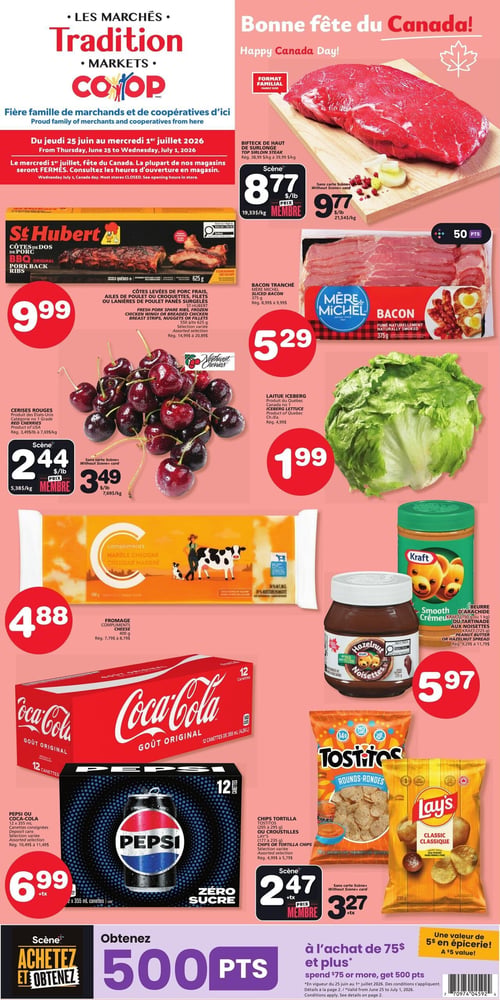 Circulaire Les Marchés Tradition - Page 1. La page met en avant la "Bonne fête du Canada!". La circulaire est valide du jeudi 25 juin au mercredi 1er juillet 2026. Il est précisé que le mercredi 1er juillet, jour de la fête du Canada, la plupart des magasins seront fermés. En vedette, le bifteck de haut de surlonge, format familial, est offert à 8,77 $ la livre pour les membres Scène, ou 9,77 $ la livre sans carte. Les côtes de porc St-Hubert BBQ originales de 625 g sont à 9,99 $. Le bacon tranché Mère Michel de 375 g est à 5,29 $. Les cerises rouges sont à 2,44 $ la livre pour les membres Scène, ou 3,49 $ la livre sans carte. La laitue iceberg du Québec est à 1,99 $. Le fromage marbré Compliments de 400 g est à 4,88 $. Le beurre d'arachide crémeux Kraft de 750 g ou la tartinade aux noisettes Kraft de 725 g sont à 5,97 $. Un paquet de 12 canettes de Pepsi ou Coca-Cola de 355 ml est à 6,99 $. Les croustilles tortilla Tostitos (205 à 295 g) ou les croustilles Lay's (177 à 235 g) sont à 2,47 $ pour les membres Scène, ou 3,27 $ sans carte. Une offre spéciale permet d'obtenir 500 points Scène à l'achat de 75 $ et plus, avec une valeur de 5 $ en épicerie.