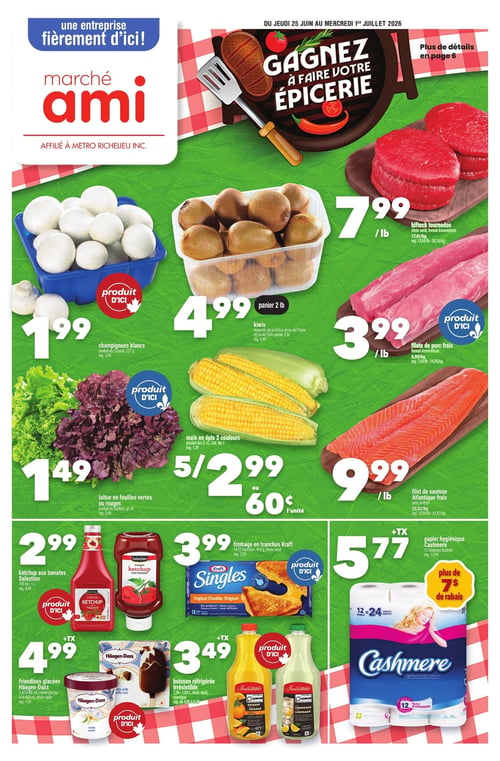 Circulaire Marché AMI - Page 1. La page annonce un concours "Gagnez à faire votre épicerie" avec plus de détails en page 6. Les offres incluent : des champignons blancs, produit d'ici, à 1,99 $; des kiwis en panier de 2 livres à 4,99 $; des biftecks tournedos à 7,99 $ la livre; des filets de porc frais, produit d'ici, à 3,99 $ la livre; de la laitue en feuilles vertes ou rouges, produit du Québec, à 1,49 $; du maïs en épis 2 couleurs à 5 pour 2,99 $ ou 60 ¢ l'unité; du filet de saumon Atlantique frais sans arêtes à 9,99 $ la livre. En bas de page, on trouve : du ketchup aux tomates Selection de 750 ml à 1 litre à 2,99 $; du fromage en tranches Kraft Singles de 410 g à 3,99 $; du papier hygiénique Cashmere de 12 rouleaux doubles à 5,77 $ (+ taxes) avec plus de 7 $ de rabais; des friandises glacées Häagen-Dazs (3 à 4 bâtonnets de 55 à 88 ml ou crème glacée de 414 à 450 ml), produit d'ici, à 4,99 $ (+ taxes); et des boissons réfrigérées Irrésistible de 1,36 à 1,54 litre, produit d'ici, à 3,49 $ (+ taxes).