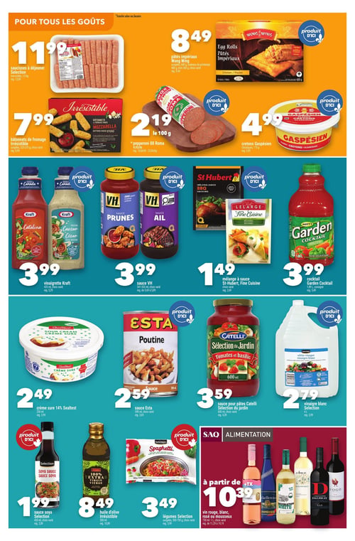 Circulaire Marché AMI - Page 4. La page présente des offres sur divers produits alimentaires, organisées en quatre rangées distinctes.

Dans la première rangée, on trouve des saucisses à déjeuner Sélection non-cuites de 1,5 kg à 11,99 $. Des bâtonnets de fromage Irrésistible surgelés, de 325 à 375 g, sont offerts à 7,99 $. Les pâtés impériaux Wong Wing, un produit d'ici, surgelés de 486 g ou 680 g, sont à 8,49 $. Le pepperoni 88 Roma, également un produit d'ici, est à 2,19 $ le 100 g. Enfin, les cretons classiques Gaspésien de 175 g, un produit d'ici, sont à 4,99 $.

La deuxième rangée propose la vinaigrette Kraft, un produit d'ici, en variétés Catalina ou César avec bacon de 425 ml, à 3,99 $. La sauce VH, un produit d'ici, saveur prunes ou ail, de 341 à 355 ml, est à 3,99 $. Le mélange à sauce St-Hubert ou Fine Cuisine LeLarge, un produit d'ici, de 40 g, est à 1,49 $. Le cocktail Garden Mott's de 1,89 L, consigné, est à 3,99 $.

La troisième rangée inclut la crème sure 14 % Sealtest de 250 ml à 2,49 $. La sauce Esta Poutine, un produit d'ici, de 398 ml, est à 2,59 $. La sauce pour pâtes Catelli Sélection du Jardin, tomates et basilic, de 600 ml, est à 3,59 $. Le vinaigre blanc Sélection, un produit d'ici, de 4 L, est à 2,79 $.

La dernière rangée présente la sauce soya Sélection, un produit d'ici, de 450 ml, à 1,99 $. L'huile d'olive Irrésistible 100 % extra vierge de 500 ml est à 8,49 $. Les légumes surgelés Sélection, un produit d'ici, de 500 à 750 g, sont à 3,49 $. Une section SAQ Alimentation offre du vin rouge, blanc, rosé ou mousseux de 750 ml à 1 L, à partir de 10,39 $ plus taxes.