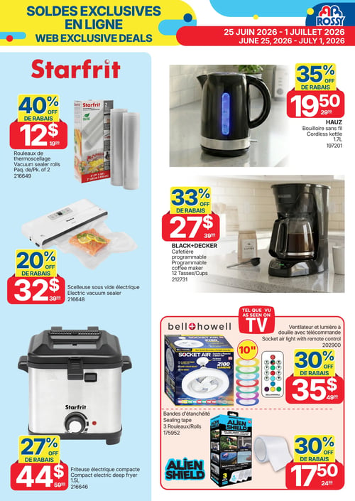 Rossy - Page 2. La circulaire présente des soldes exclusives en ligne valides du 25 juin au 1er juillet 2026. À gauche, la marque Starfrit propose des rouleaux de thermoscellage, paquet de 2, à 12 $ (40 % de rabais). Une scelleuse sous vide électrique est à 32 $ (20 % de rabais). Une friteuse électrique compacte de 1,5 litres est offerte à 44 $ (27 % de rabais). À droite, une bouilloire sans fil Hauz de 1,7 litres est à 19,50 $ (35 % de rabais). Une cafetière programmable Black+Decker de 12 tasses est à 27 $ (33 % de rabais). Un ventilateur et lumière à douille Bell+Howell avec télécommande est à 35 $ (30 % de rabais). Enfin, des bandes d'étanchéité Alien Shield, paquet de 3 rouleaux, sont à 17,50 $ (30 % de rabais).