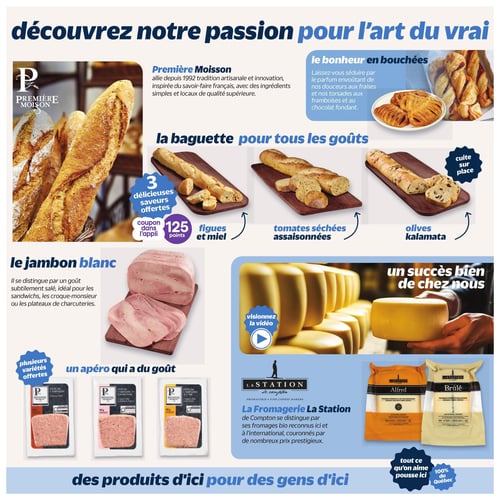 Circulaire Metro - Page 4. Cette page met en avant la passion pour l'art du vrai et les produits d'ici. La section Première Moisson présente des baguettes cuites sur place en trois saveurs : figues et miel, tomates séchées assaisonnées, et olives Kalamata, avec une offre de 3 saveurs et un coupon de 125 points dans l'application. On y trouve aussi des douceurs en bouchées comme des torsades aux fraises, framboises et chocolat fondant. Le jambon blanc est mis en vedette, décrit comme subtilement salé et idéal pour les sandwichs ou plateaux de charcuteries. La Fromagerie La Station de Compton est présentée avec ses fromages biologiques reconnus, notamment l'Alfred et le Brûlé, soulignant qu'ils sont 100 % du Québec. Enfin, pour l'apéro, plusieurs variétés de pâtés de campagne Première Moisson de 125 g sont offertes, incluant les saveurs nature, poivre noir et ail.