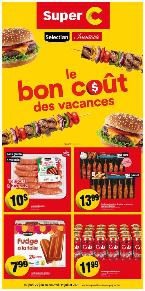 Circulaire Super C - Page 1. La page d'accueil met en vedette le thème "le bon coût des vacances" avec des images de hamburgers et de brochettes grillées. En bas à gauche, les saucisses italiennes Selection, douces ou fortes, sans gluten et disponibles en 4 variétés, sont offertes à 10 $ pour environ 1 kg. C'est un produit d'ici. À droite, les brochettes assaisonnées Irrésistible, une nouveauté, sont à 13,99 $. L'offre inclut les brochettes de poitrine de poulet souvlaki de 480 g et les brochettes de surlonge de porc de 640 g. En bas à gauche, les friandises glacées Selection "Fudge à la folie" sont une boîte de 24 barres pour 7,99 $ plus taxes. Elles sont sans colorants ni arômes artificiels, contiennent des produits laitiers et sont sans arachides. À côté, une caisse de 24 canettes de 355 ml de boisson gazeuse Selection est à 11,99 $. Ces offres sont valides du jeudi 25 juin au mercredi 1er juillet 2026.