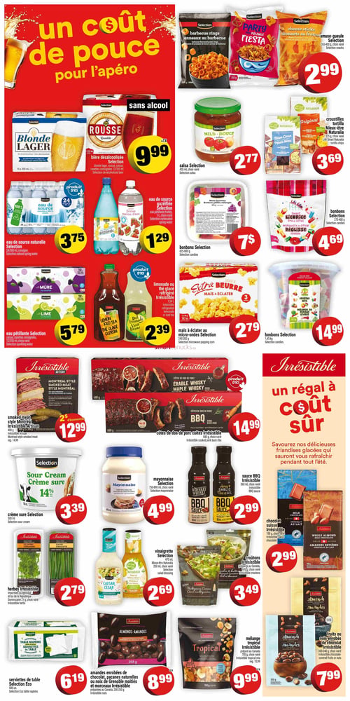 Circulaire Super C - Page 3. La page est intitulée "Un coût de pouce pour l'apéro". On y trouve des bières désalcoolisées Selection, soit la Blonde Lager ou la Rousse, en caisse de 12 canettes de 355 ml pour 9,99 $. Pour 2,99 $, des amuse-gueule Selection de 265 à 400 g, incluant les anneaux au barbecue, le mélange Fiesta ou les bâtonnets au fromage. La salsa Selection de 430 ml est à 2,77 $. Les croustilles tortilla Mieux-être Naturalia de 325 g, saveurs Original ou maïs bleu, sont à 3,69 $. L'eau de source naturelle Selection en caisse de 24 bouteilles de 500 ml est à 3,75 $. L'eau de source gazéifiée Selection saveur fraise melon d'eau de 1 litre est à 1,29 $. Les eaux pétillantes Selection mûre ou lime, en caisse de 12 canettes de 355 ml, sont à 5,79 $. La limonade ou le thé glacé réfrigéré Irrésistible de 1,54 litre, saveurs citron ou vrai citron, est à 2,39 $. Les bonbons mélangés Selection de 625 à 800 g sont à 7 $. Les bonbons de style réglisse Selection de 275 à 400 g sont à 4,69 $. Le maïs à éclater au micro-ondes Selection de 240 à 282 g est à 2,79 $. Un format valeur de bonbons mélangés de jujubes givrés Selection de 1,45 kg est à 14,99 $. La section "Irrésistible" est intitulée "Un régal à coût sûr". Le smoked meat style Montréal Irrésistible Artisan de 300 g est à 12,99 $, avec 2 $ d'économie. Les côtes de dos de porc Irrésistible entièrement cuites de 680 g, saveurs érable whisky ou BBQ, sont à 14,99 $. La crème sure Selection 14 % de 500 ml est à 3,39 $. La mayonnaise Selection de 750 à 890 ml est à 4,99 $. Les sauces BBQ Irrésistible de 360 ml, saveurs whiskey ou miel et ail, sont à 2,99 $. Les herbes Irrésistible (coriandre ou ciboulette) de 21 g sont à 2,79 $. La vinaigrette Selection ou Mieux-être Naturalia de 250 à 475 ml, saveurs César ou poire et vin blanc, est à 2,69 $. Les croûtons Irrésistible de 145 g, saveurs multigrains césar ou ail et beurre, sont à 3,49 $. Le chocolat suisse Irrésistible de 100 g, saveurs lait ou amandes entières, est à 2,99 $. Les serviettes de table Selection Eco de 500 unités sont à 6,19 $. Les amandes enrobées de chocolat Irrésistible (amandes, pacanes naturelles ou morceaux de Grenoble) de 200 à 250 g sont à 8,99 $. Le mélange tropical Irrésistible de 700 g est à 9,99 $. Enfin, les fruits ou noix enrobés de chocolat Irrésistible de 300 à 340 g, saveurs amandes lait ou amandes noir, sont à 7,99 $.
