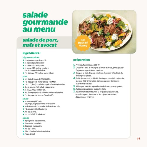 Circulaire Metro - Page 11. Cette page présente une recette de "Salade gourmande au menu : Salade de porc, maïs et avocat", proposée par Dash of Honey. Une grande photo montre la salade préparée sur une assiette ovale, avec des tranches de porc grillé, des morceaux d'avocat, des épis de maïs coupés, des oignons rouges marinés et une sauce crémeuse. La page est divisée en deux sections principales : à gauche, la liste des "ingrédients" pour les oignons marinés, le porc (filet de 550-600 grammes), la sauce (à base de yogourt grec nature) et la salade (roquette, avocats, maïs, lime, huile d'olive). À droite, la section "préparation" détaille les 7 étapes de la recette, incluant la cuisson du porc et l'assemblage de la salade.
