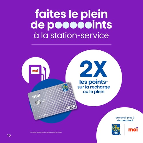 Circulaire Metro - Page 16. La page est une publicité pour le programme de récompenses moi. Le titre principal en haut de page indique "Faites le plein de points à la station-service". L'offre principale, mise en évidence dans un grand cercle blanc, propose "2X les points sur la recharge ou le plein". La page présente une icône de pompe à essence avec le logo "moi" et une carte de crédit RBC Visa "moi" affichant le nom "G Raymond". En bas à droite, un encadré blanc invite à "en savoir plus à rbc.com/moi" et affiche les logos RBC et moi. Une petite note en bas de page indique que des conditions s'appliquent.