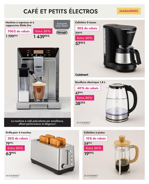 Linen Chest - Page 6. La page est intitulée "Café et petits électros". À gauche, une machine à espresso et à cappuccino DeLonghi Eletta Evo, une exclusivité Linen Chest. Elle est offerte avec 700 $ de rabais, plus un extra de 20 %, son prix passant de 1799,99 $ à 1439,99 $. À droite, en haut, une cafetière Cuisinart de 5 tasses. Elle bénéficie de 28 $ de rabais, plus un extra de 20 %, son prix passe de 71,99 $ à 57,59 $. En dessous, une bouilloire électrique JS Gourmet de 1,8 litres. Elle a 40 % de rabais, plus un extra de 20 %, son prix passe de 47,99 $ à 38,39 $. En bas de page, à gauche, un grille-pain JS Gourmet de 4 tranches. Il est offert avec 20 $ de rabais, plus un extra de 20 %, son prix passe de 79,99 $ à 63,99 $. À droite, une cafetière à piston JS Gourmet. Elle a 10 $ de rabais, plus un extra de 20 %, son prix passe de 24,99 $ à 19,99 $.