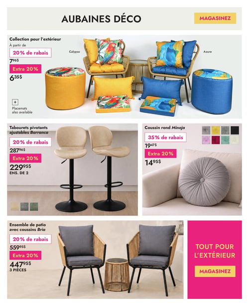 Circulaire Linen Chest - Page 9. La page est intitulée "Aubaines Déco" et présente des articles pour l'extérieur. La "Collection pour l'extérieur" est offerte à partir de 796 $ avec 20 % de rabais, puis un extra 20 %, pour un prix final de 635 $. Elle inclut des chaises, des poufs et des coussins décoratifs dans les styles Calypso (motifs perroquets et feuillage) et Azure (motifs abstraits bleus et jaunes). Des napperons sont également disponibles. Deux tabourets pivotants ajustables Barranca sont offerts en ensemble de deux. Initialement à 287,96 $, ils bénéficient de 20 % de rabais, puis d'un extra 20 %, pour un prix final de 229,95 $. Ils sont disponibles en beige, gris foncé et vert olive. Un coussin rond Minoja, initialement à 19,47 $, est à 35 % de rabais, puis un extra 20 %, pour un prix final de 14,95 $. Il est disponible en plusieurs couleurs : gris, jaune, noir, rose, rouge, vert menthe et crème. Un ensemble de patio Bria de 3 pièces, incluant deux chaises avec coussins et une table basse, est offert. Initialement à 559,95 $, il bénéficie de 20 % de rabais, puis d'un extra 20 %, pour un prix final de 447,95 $. Une section rose vif sur le côté droit de la page annonce "Tout pour l'extérieur" avec un bouton "Magasinez".