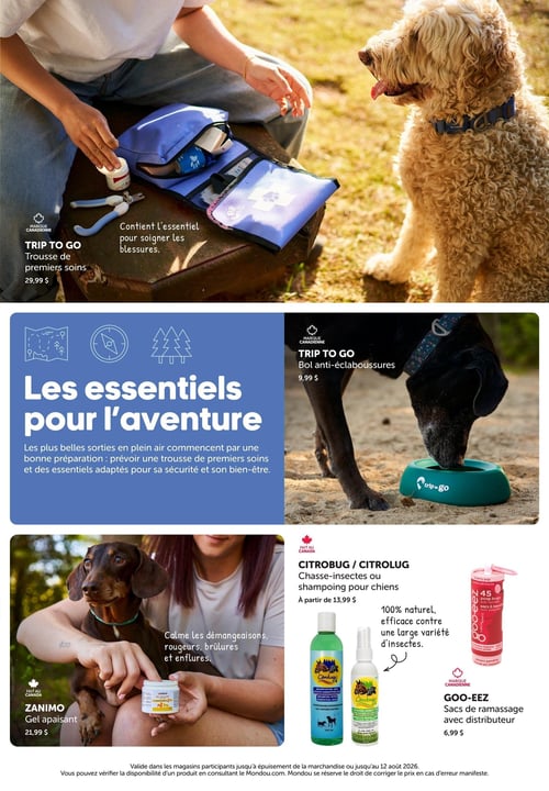 Circulaire Mondou - Page 3. La page est dédiée aux essentiels pour l'aventure avec les animaux. En haut à gauche, une personne prépare une trousse de premiers soins Trip to Go pour chien, contenant l'essentiel pour soigner les blessures, affichée à 29,99 $. Au centre, un grand encadré bleu intitulé "Les essentiels pour l'aventure" souligne l'importance de la préparation. À droite de cet encadré, un chien noir boit dans un bol anti-éclaboussures Trip to Go, offert à 9,99 $. En bas à gauche, une personne tient un chien teckel et applique un gel apaisant Zanimo, qui calme les démangeaisons, rougeurs, brûlures et enflures, disponible à 21,99 $. À droite, deux produits Citrobrug/Citrolug sont présentés : un shampoing aux huiles essentielles et un chasse-insectes pour chiens, tous deux 100 % naturels et efficaces contre une grande variété d'insectes, à partir de 13,99 $. Enfin, un distributeur de sacs de ramassage Goo-Eez est proposé à 6,99 $.