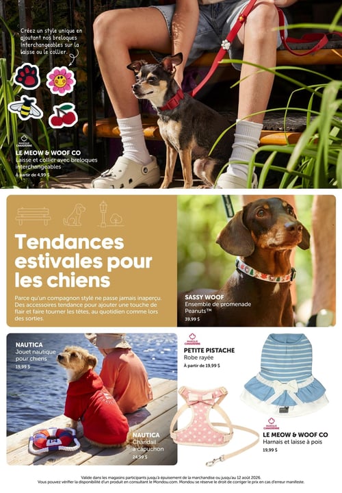 Circulaire Mondou - Page 7. La page met en vedette les tendances estivales pour chiens. En haut, une personne tient une laisse rouge à laquelle est attachée une breloque en forme de patte. Des breloques interchangeables sont présentées à côté : une patte, une fleur, une abeille et des cerises. La laisse et le collier avec breloques interchangeables Le Meow & Woof Co. sont offerts à partir de 4,99 $. Au centre, un encadré doré annonce les "Tendances estivales pour les chiens". À droite de cet encadré, un chien de race teckel porte un collier de promenade Sassy Woof Peanuts™ à 39,99 $. En bas à gauche, deux produits Nautica sont présentés sur un quai : un jouet nautique en forme de bouée de sauvetage à 19,99 $ et un chandail à capuchon rouge pour chien à 24,99 $. Au centre-droit, un harnais rose à pois blancs avec un nœud papillon est illustré, tandis que le texte associé mentionne une robe rayée Petite Pistache à partir de 19,99 $. Enfin, en bas à droite, une robe pour chien bleue et blanche à rayures avec un nœud blanc est montrée, mais le texte associé indique un harnais et une laisse à pois Le Meow & Woof Co. à 19,99 $.