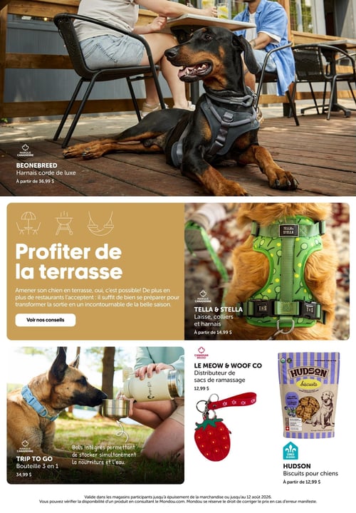 Circulaire Mondou - Page 10. La page présente des accessoires pour chiens pour profiter de l'été. En haut, un harnais corde de luxe Beonebreed est montré sur un Doberman, à partir de 36,99 $. Une section centrale intitulée "Profiter de la terrasse" offre des conseils pour emmener son chien en restaurant. À droite, des laisses, colliers et harnais Tella & Stella, dont un harnais vert à motifs de raquettes de tennis, sont offerts à partir de 14,99 $. En bas à gauche, la bouteille 3 en 1 Trip to Go avec bols intégrés pour nourriture et eau est à 34,99 $. Au centre, un distributeur de sacs de ramassage Le Meow & Woof Co en forme de fraise est à 12,99 $. Enfin, des biscuits pour chiens Hudson, saveur bleuets sauvages, sont disponibles à partir de 12,99 $.