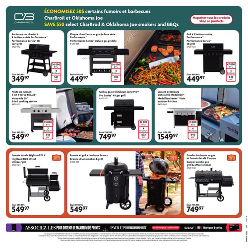 Circulaire Home Hardware - Page 10. La page annonce une économie de 50 $ sur certains fumoirs et barbecues CharBroil et Oklahoma Joe. Elle présente neuf produits, organisés en trois rangées. La première rangée met en vedette trois barbecues CharBroil :
1. Un barbecue sur chariot à 4 brûleurs Performance, 36 000 BTU, surface de cuisson de 561 po², à 349,97 $ (était 399,99 $).
2. Une plaque chauffante au gaz de luxe à 4 brûleurs Performance, 36 000 BTU, surface de cuisson de 702 po², à 449,97 $ (était 499,99 $).
3. Un gril à 5 brûleurs Performance, 47 000 BTU, surface de cuisson de 640 po², à 449,97 $ (était 499,99 $).

La deuxième rangée présente trois autres appareils CharBroil :
1. Un poste de cuisson 5-en-1 Versa-tile de 28 pouces, 3 brûleurs, 35 000 BTU, surface de cuisson de 543 po², à 549,97 $ (était 599,99 $).
2. Un gril au gaz à 4 brûleurs Pro, 32 000 BTU, surface de cuisson de 802 po², à 749,97 $ (était 799,99 $).
3. Une cuisine extérieure Vista Medallion, 4 brûleurs, 31 000 BTU, surface de cuisson de 640 po², à 1549,97 $ (était 1599,99 $).

La troisième rangée propose trois fumoirs Oklahoma Joe's :
1. Un fumoir décalé Highland DLX à 549,97 $ (était 599,99 $).
2. Un fumoir et gril à tambour Bronco à 549,97 $ (était 599,99 $).
3. Un combo barbecue au gaz et fumoir décalé Canyon à 749,97 $ (était 799,99 $).

En bas de page, une section bilingue invite à associer les achats avec le programme de fidélisation Scène+ et la Banque Scotia pour obtenir le maximum de points.