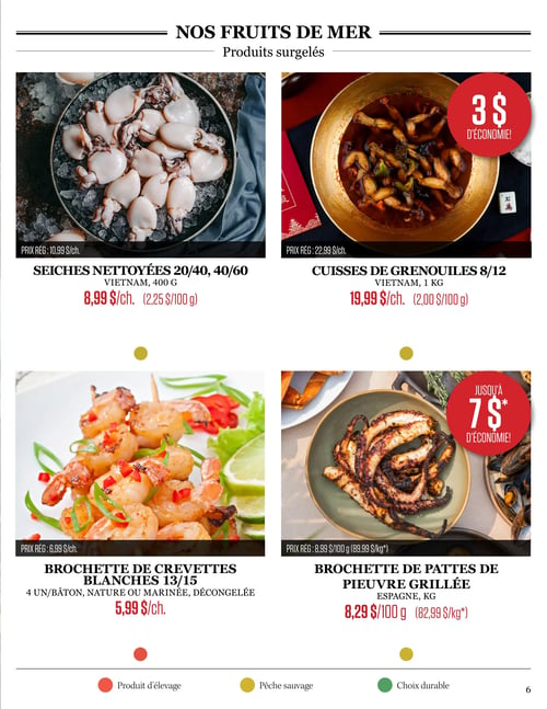 Odessa Poissonnier - Page 6. La page est dédiée aux fruits de mer surgelés. En haut à gauche, des seiches nettoyées 20/40 de 400 g du Vietnam, un produit d'élevage, sont offertes à 8,99 $/ch. (2,25 $/100 g), prix régulier 10,99 $/ch. À droite, des cuisses de grenouilles 8/12 de 1 kg du Vietnam, issues de pêche sauvage, sont à 19,99 $/ch. (2,00 $/100 g), prix régulier 22,99 $/ch., permettant une économie de 3 $. En bas à gauche, des brochettes de crevettes blanches 13/15, 4 unités par bâton, nature ou marinées et décongelées, un produit d'élevage, sont à 5,99 $/ch., prix régulier 6,99 $/ch. Enfin, en bas à droite, des brochettes de pattes de pieuvre grillée d'Espagne, issues de pêche sauvage et un choix durable, sont à 8,29 $/100 g (82,99 $/kg), prix régulier 8,99 $/100 g (89,99 $/kg), avec une économie allant jusqu'à 7 $.