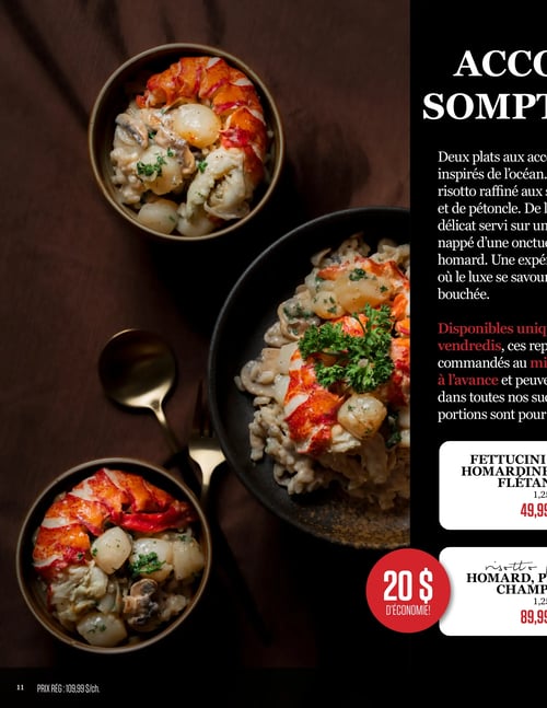 Circulaire Odessa Poissonnier - Page 11. La page met en vedette trois bols d'un plat de fruits de mer, composé de queues de homard, de pétoncles, de champignons et d'une sauce crémeuse, garni de persil frais. Le texte décrit "Deux plats aux accents inspirés de l'océan", incluant un risotto raffiné aux pétoncles et une onctueuse sauce au homard. Ces repas sont disponibles uniquement les vendredis et doivent être commandés à l'avance. Les offres incluent : Fettuccini Homardine Flétan à 49,99 $. Risotto Homard, Pétoncle, Champignons à 89,99 $. Ce risotto bénéficie d'une économie de 20 $, son prix régulier étant de 109,99 $.