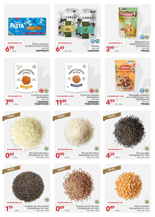 Circulaire La Boite à Grains - Page 10. La page présente une grille de produits biologiques et en vrac. En haut à gauche, les pâtes riches en protéines Sport Pasta de Happieats, 350 g, sont à 6,99 $, économisez 2 $. Au centre, les pestos Le Grand, 156 à 170 g, sont à 6,49 $, économisez 2 $. À droite, les bouchées au sésame Sumsuma biologiques de Prana, 150 g, sont à 3,99 $ plus taxes, économisez 1 $. La deuxième rangée commence avec le curcuma moulu biologique Organic Traditions, 200 g, à 7,99 $, économisez 2 $. Au centre, le cacao en poudre biologique Organic Traditions, 227 g, est à 11,49 $, économisez 2,50 $. À droite, les mélanges collation aux fruits et aux noix biologiques Prana, 130 à 150 g, sont à 4,99 $ plus taxes, économisez 1,50 $. La section vrac propose ensuite le riz basmati blanc biologique à 0,69 $ les 100 g, économisez 19 %. Le riz jasmin blanc biologique est à 0,99 $ les 100 g, économisez 24 %. Le riz sauvage biologique est à 4,29 $ les 100 g, économisez 11 %. Enfin, les graines de chia noires biologiques en vrac sont à 1,19 $ les 100 g, économisez 21 %. Les graines de lin brunes biologiques en vrac sont à 0,69 $ les 100 g, économisez 19 %. Le maïs à éclater biologique en vrac est à 0,49 $ les 100 g, économisez 30 %.