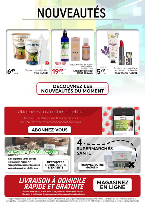 Circulaire La Boite à Grains - Page 13. La page est intitulée "Nouveautés". Trois produits sont mis en avant : des yogourts au lait entier Tree Island de 500 g à 6,49 $; des eaux florales et huiles corporelles Laboratoire du Haut-Ségala, avec une économie allant jusqu'à 5 %, à partir de 19,99 $ (prix régulier de 21,99 $ à 44,99 $); et des produits de maquillage et de soins de la peau Fleurance Nature, à partir de 5,99 $. Une bannière invite à "Découvrez les nouveautés du moment". La section suivante propose de s'abonner à l'infolettre pour des recettes, conseils santé, concours, nouveautés et offres promotionnelles exclusives. Un bouton "Abonnez-vous" est présent. En bas de page, une section "Service-conseil santé" mentionne des experts disponibles 7 jours sur 7 en magasin et des consultations avec des naturopathes diplômés, avec un bouton "Découvrez notre équipe d'experts". À droite, il est indiqué "4 supermarchés santé" avec un bouton "Trouvez votre magasin". Enfin, une section rouge promeut la "Livraison à domicile rapide et gratuite" pour tout achat de 85 $ et plus avant taxes partout au Québec et en Ontario, et un bouton "Magasinez en ligne". Un petit texte légal en bas de page précise que les produits et prix peuvent varier selon le magasin, que les offres sont en quantités limitées, et que le texte prévaut sur la photo.