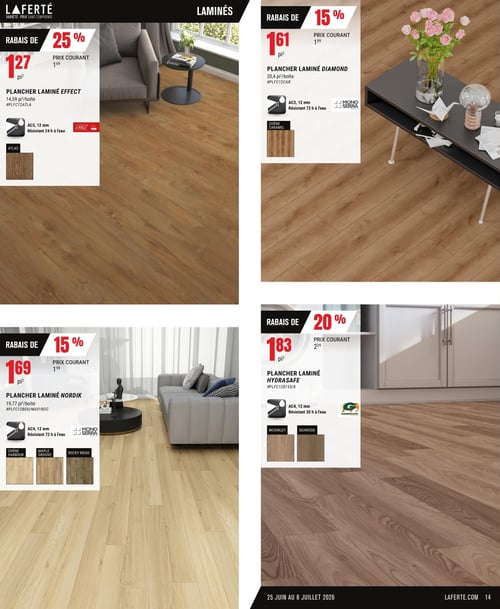 Circulaire Laferté - Page 14. La page présente quatre offres de planchers laminés. En haut à gauche, le plancher laminé Effect est à 1,27 $ le pi² (prix courant 1,69 $), soit un rabais de 25 %. Il couvre 14,59 pi² par boîte, est de classe AC5, 12 mm d'épaisseur et résistant 24 h à l'eau, disponible en couleur Atlas de la marque 1867. En haut à droite, le plancher laminé Diamond est à 1,61 $ le pi² (prix courant 1,89 $), avec un rabais de 15 %. Il couvre 20,4 pi² par boîte, est de classe AC3, 12 mm d'épaisseur et résistant 72 h à l'eau, disponible en couleur Chêne Caramel de la marque Mono Serra. En bas à gauche, le plancher laminé Nordik est à 1,69 $ le pi² (prix courant 1,99 $), avec un rabais de 15 %. Il couvre 19,77 pi² par boîte, est de classe AC4, 12 mm d'épaisseur et résistant 72 h à l'eau, disponible en couleurs Chêne Harbour, Maple Groove et Rocky Ridge de la marque Mono Serra. Enfin, en bas à droite, le plancher laminé Hydrasafe est à 1,83 $ le pi² (prix courant 2,29 $), avec un rabais de 20 %. Il est de classe AC4, 12 mm d'épaisseur et résistant 30 h à l'eau, disponible en couleurs McKinley et Seawood de la marque Goodfellow.