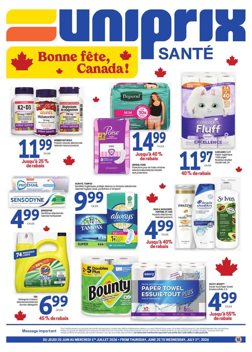 Circulaire Uniprix - Page 1. La page est intitulée "Bonne fête, Canada!" avec le logo Uniprix Santé. On y trouve plusieurs offres de produits de santé et d'entretien. En haut à gauche, les produits naturels Webber Naturals, incluant la vitamine K2+D3, la mélatonine gélifiée et le bisglycinate de magnésium, sont offerts à 11,99 $ chacun, avec jusqu'à 25 % de rabais. Au centre, les protections pour fuites urinaires Depend et Poise sont à 14,99 $ chacune, avec jusqu'à 40 % de rabais. À droite, le papier hygiénique Cascades Fluff, 24 rouleaux doubles, est à 11,97 $, soit 40 % de rabais. En dessous, les dentifrices Sensodyne sont à 4,99 $ chacun. Les serviettes hygiéniques, protège-dessous ou tampons Always et Tampax sont à 9,99 $ chacun. Les produits Head & Shoulders, Pantene et St. Ives sont à 4,99 $ chacun, avec jusqu'à 40 % de rabais. En bas à gauche, les détergents à lessive Tide de 74 brassées sont à 6,99 $ chacun, soit 45 % de rabais. Enfin, les essuie-tout Savvy et Bounty, en formats de 2 ou 6 rouleaux, sont à 4,99 $ chacun, avec jusqu'à 55 % de rabais. Un message important concernant les médicaments et produits de santé naturels est affiché en bas de page. Les offres sont valides du jeudi 25 juin au mercredi 1er juillet 2026.