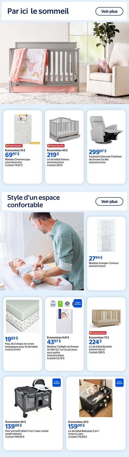 Walmart - Page 3. La page est intitulée "Par ici le sommeil" et présente des articles pour la chambre de bébé. On y trouve un matelas Dreamscape pour bébé à 69,97 $ (chute de prix, économisez 10 $, coûtait 79,97 $), un lit de bébé Solano à 219 $ (chute de prix, économisez 40 $, coûtait 259 $), et un fauteuil à bascule Chatham de Dream On Me à 299,97 $. La section suivante, "Style d'un espace confortable", propose un matelas à langer Contour à 27,94 $. Suivent un paquet de 2 draps en coton biologique pour lit de bébé à 19,82 $, un matelas Twilight de Dream On Me de 12,7 cm (5 po) pour tout-petits, disponible en ligne seulement, à 43,97 $ (économisez 9,81 $, coûtait 53,78 $), et un lit de bébé Beckett à 224 $ (chute de prix, économisez 75 $, coûtait 299 $). Enfin, la page présente un parc portatif pliant 4 en 1 avec moïse, disponible en ligne seulement, à 139,99 $ (économisez 60 $, coûtait 199,99 $) et un lit de bébé Babyeap 5 en 1, disponible en ligne seulement, à 159,99 $ (économisez 20 $, coûtait 179,99 $).