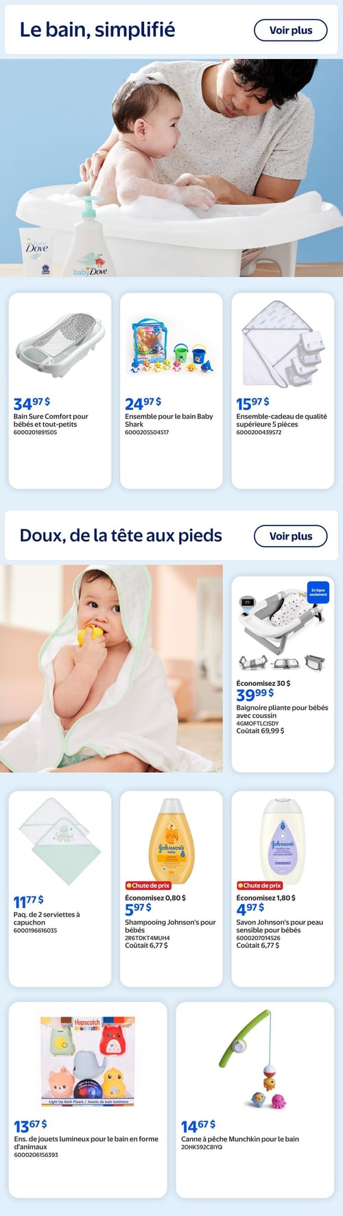 Circulaire Walmart - Page 10. La page est dédiée aux produits pour le bain et les soins pour bébés. La section "Le bain, simplifié" présente une image d'un bébé dans une baignoire avec un adulte, et des produits Baby Dove. On y trouve un Bain Sure Comfort pour bébés et tout-petits à 34,97 $, un ensemble pour le bain Baby Shark à 24,97 $, et un ensemble-cadeau de qualité supérieure de 5 pièces à 15,97 $. La section "Doux, de la tête aux pieds" montre un bébé enveloppé dans une serviette à capuchon. Une baignoire pliante pour bébés avec coussin est offerte à 39,99 $, économisant 30 $ (coûtait 69,99 $), disponible en ligne seulement. Un paquet de 2 serviettes à capuchon est à 11,77 $. Le shampooing Johnson's pour bébés est à 5,97 $, économisez 0,80 $ (coûtait 6,77 $). Le savon Johnson's pour peau sensible pour bébés est à 4,97 $, économisez 1,80 $ (coûtait 6,77 $). Enfin, un ensemble de jouets lumineux Hopscotch pour le bain en forme d'animaux est à 13,67 $, et une canne à pêche Munchkin pour le bain est à 14,67 $.