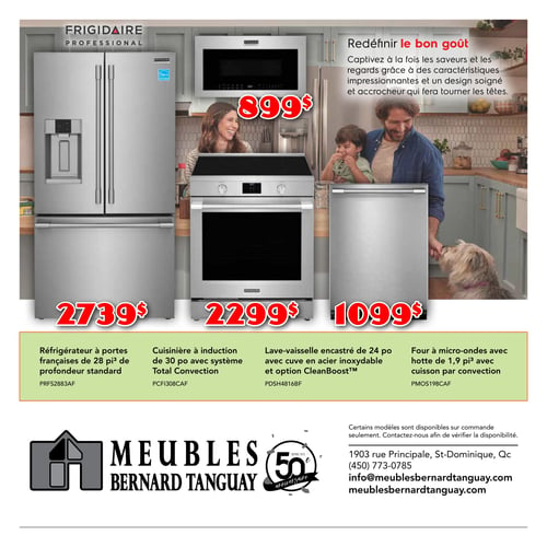 Circulaire Meubles Bernard Tanguay - Page 4. La page présente une sélection d'électroménagers FRIGIDAIRE PROFESSIONAL dans une cuisine moderne avec une famille. Le texte d'introduction indique : "Redéfinir le bon goût. Captivez à la fois les saveurs et les regards grâce à des caractéristiques impressionnantes et un design soigné et accrocheur qui fera tourner les têtes." Les produits offerts incluent : un réfrigérateur à portes françaises de 28 pieds cubes de profondeur standard (modèle PRFS2883AF) à 2739 $; une cuisinière à induction de 30 pouces avec système Total Convection (modèle PCFI308CAF) à 2299 $; un lave-vaisselle encastré de 24 pouces avec cuve en acier inoxydable et l'option CleanBoost™ (modèle PDSH4816BF) à 1099 $; et un four à micro-ondes avec hotte de 1,9 pieds cubes avec cuisson par convection (modèle PMOS198CAF) à 899 $. Une note en bas de page précise que certains modèles sont disponibles sur commande seulement. Les coordonnées du magasin Meubles Bernard Tanguay sont affichées avec le logo du 50e anniversaire : 1903 rue Principale, St-Dominique, Qc, (450) 773-0785, info@meublesbernardtanguay.com et meublesbernardtanguay.com.