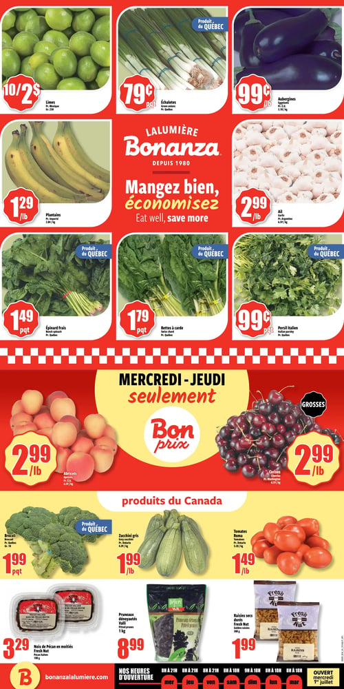 Circulaire Bonanza - Page 4. La page présente une variété de fruits et légumes. En haut, on trouve des limes à 10 pour 2 $, des échalotes produit du Québec à 79 ¢ le paquet, et des aubergines origine États-Unis à 99 ¢ la livre. Au centre, un grand encart rouge affiche le logo "Lalumière Bonanza depuis 1980" et le slogan "Mangez bien, économisez". Juste en dessous, des plantains importés sont offerts à 1,29 $ la livre et de l'ail origine Argentine à 2,99 $ la livre. La section suivante propose de l'épinard frais produit du Québec à 1,49 $ le paquet, des bettes à carde produit du Québec à 1,79 $ le paquet, et du persil italien produit du Québec à 99 ¢ le paquet. Une section spéciale "Mercredi - Jeudi seulement" met en vedette des abricots origine États-Unis à 2,99 $ la livre et de grosses cerises origine Washington à 2,99 $ la livre. La section "produits du Canada" inclut du brocoli produit du Québec à 1,99 $ le paquet, du zucchini gris origine Ontario à 1,99 $ la livre, et des tomates Roma origine Ontario à 1,49 $ la livre. Enfin, on trouve des noix de pécan en moitiés Fresh Nut à 3,29 $ pour 100 grammes, des pruneaux dénoyautés Valli à 8,99 $ pour 1 kilogramme, et des raisins secs dorés Fresh Nut à 1,99 $ pour 300 grammes. Le bas de page indique le site web bonanzalumiere.com et les heures d'ouverture, avec une mention spéciale pour le mercredi 1er juillet qui est ouvert.