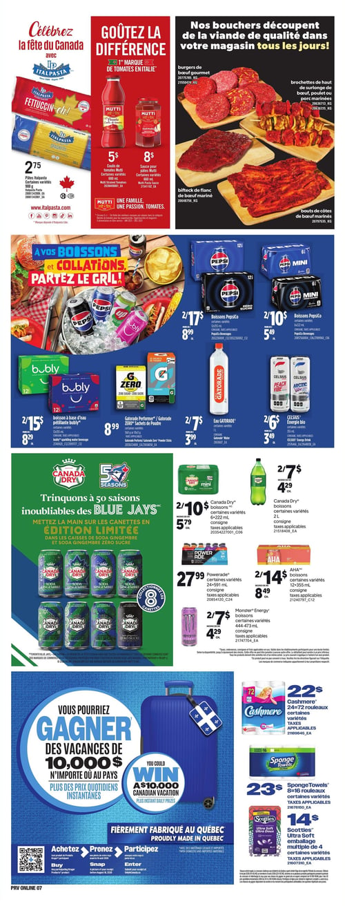 Circulaire Provigo - Page 8. La page met en vedette des offres pour célébrer la fête du Canada et des produits pour le barbecue. En haut à gauche, les pâtes Italpasta, certaines variétés de 900 g, sont à 2,75 $. À côté, les produits Mutti sont offerts : coulis de tomates de 680 ml à 5 $ et sauce pour pâtes de 660 ml à 8 $. La section boucherie présente des burgers gourmet, des brochettes de haut de surlonge de bœuf, poulet ou porc marinées, du bifteck de flanc de bœuf mariné et des bouts de côtes de bœuf marinés. Pour les boissons et collations, les boissons PepsiCo, certaines variétés de 12x355 ml, sont 2 pour 17 $, et les versions Mini de 6x222 ml sont 2 pour 10 $. La boisson pétillante Bubly, certaines variétés de 12x355 ml, est 2 pour 15 $. Les sachets de poudre Gatorade Perform ou Gatorade Zero, 560 g ou 105,6 g, sont à 8,99 $. L'eau Gatorade, 1 L, est 2 pour 7 $. Les boissons énergisantes Celsius, 355 ml, sont 2 pour 6 $. Une promotion spéciale Canada Dry célèbre les Blue Jays avec des canettes en édition limitée de soda gingembre et soda gingembre zéro sucre. D'autres boissons incluent les Canada Dry Mini, 6x222 ml, 2 pour 10 $, le Canada Dry 2 L, 2 pour 7 $, le Powerade, 24x591 ml, à 27,99 $, les boissons AHA, 12x355 ml, 2 pour 14 $, et les boissons énergisantes Monster Energy, 444-473 ml, 2 pour 7 $. La section des produits en papier propose l'essuie-tout Cashmere, 24 à 72 rouleaux, à 22 $, l'essuie-tout SpongeTowels Ultra, 8 à 16 rouleaux, à 23 $, et les mouchoirs Scotties Ultra Soft, emballage multiple de 4, à 14 $. Enfin, une promotion "Fièrement fabriqué au Québec" offre la chance de gagner des vacances de 10 000 $ et des prix instantanés en achetant des produits Kroger participants.