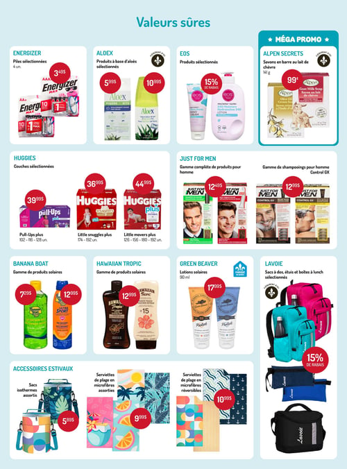 Circulaire Horizon Santé - Page 8. La page est intitulée "Valeurs sûres" et présente une section "Méga promo".
En haut de page, on trouve des piles Energizer sélectionnées de 4 unités à 3,49 $. Ensuite, des produits à base d'aloès Aloex : le Piqûre-Bite à 5,99 $ et le vaporisateur de gel d'aloès pur à 10,99 $. Des produits EOS sélectionnés, incluant une crème mains et une lotion hydratante 24h, bénéficient de 15 % de rabais. Enfin, des savons en barre au lait de chèvre Alpen Secrets de 141 grammes sont offerts à 0,99 $ l'unité.
La section suivante propose des couches Huggies sélectionnées : les Pull-Ups Plus (102 à 128 unités) à 39,99 $, les Little Snugglers Plus (174 à 192 unités) à 36,99 $ et les Little Movers Plus (126 à 192 unités) à 44,99 $. À côté, la gamme complète de produits Just For Men pour homme inclut un shampooing colorant à 12,49 $ et la gamme de shampooings Control GX à 12,99 $.
Plus bas, la gamme de produits solaires Banana Boat présente un gel après-soleil à 7,29 $ et un écran solaire Ultra Sport FPS 50 à 12,99 $. La gamme de produits solaires Hawaiian Tropic offre une huile de bronzage foncé et une lotion solaire Sheer Touch FPS 15, toutes deux à 12,99 $. Des lotions solaires Green Beaver de 90 millilitres sont à 17,99 $. Enfin, des sacs à dos, étuis et boîtes à lunch Lavoie sélectionnés bénéficient de 15 % de rabais.
La dernière section, "Accessoires estivaux", propose des sacs isothermes assortis à 5,89 $, des serviettes de plage en microfibres assorties à 9,99 $ et des serviettes de plage en microfibres réversibles à 10,99 $.