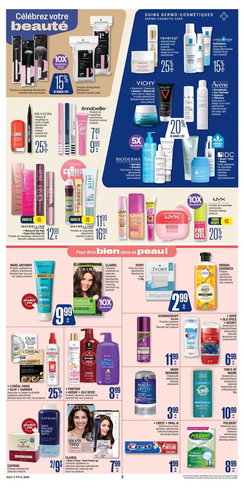 Circulaire Jean Coutu - Page 2. La page met en vedette des produits de beauté et de soins personnels. Dans la section supérieure, célébrez votre beauté avec des pinceaux à maquillage et tampons démaquillants sélectionnés, offrant 15 % de rabais et 10x les points à l'achat de 15 $ ou plus. La section des soins dermo-cosmétiques propose : 25 % de rabais sur les produits Reversa pour le visage et le corps; 15 % de rabais sur les produits La Roche-Posay Hydraphase pour le visage; 20 % de rabais sur les produits Vichy (déodorant, Minéral 89, Hydra Mag C) pour le visage ou le corps; 20 % de rabais sur les produits Avène (Dermabsolu, Eau Thermale, Hydratation Tolérance) pour le visage ou le corps. Les produits Bioderma (Hydrabio, Sensibio) et les nettoyants ou hydratants IDC (Boost, Pure, Hydra) offrent 5x les points. Pour le maquillage, profitez de 25 % de rabais sur les produits Revlon (maquillage ou vernis à ongles). Les produits de maquillage Annabelle sont de 7,49 $ à 9,99 $ chacun. Les mascaras Maybelline Sky High ou Super Stay Vinyl Ink sont à 12,99 $ chacun après un rabais de 5 $. D'autres produits de maquillage Maybelline sélectionnés sont de 11,99 $ à 16,99 $ chacun après un rabais de 3 $. Les produits de maquillage NYX offrent jusqu'à 6 $ ou 20 % de rabais, avec 10x les points. La section inférieure, intitulée "Pour être bien dans sa peau!", présente : les produits capillaires ou coiffants Marc Anthony à 9,99 $ chacun (produit d'ici); les colorants capillaires ou retouche-repousses Clairol avec 10x les points; les pains de savon Ivory (3 x 90 g) à 2,99 $ chacun; les produits capillaires Herbal Essences à 2,99 $ chacun. Également, 25 % de rabais sur les soins pour le visage ou produits capillaires Olay, L'Oréal Paris ou Garnier. Les produits capillaires Pantene, Aussie ou Old Spice sont à 8,99 $ chacun. Les produits capillaires Schwarzkopf Keratin sont à 11,99 $ chacun. Les déodorants ou antisudorifiques Dove, Secret ou Old Spice sont à 6,99 $ chacun. Les bains moussants Caprina (produit d'ici) sont offerts à 2 pour 9 $. Les colorants capillaires ou retouche-repousses Clairol Nice'n Easy ou Root Touch-up sont à 7,99 $ chacun. Les déodorants Henri Bernard Mineral Crystal sont à 3,99 $ chacun. Les déodorants ou antisudorifiques Tom's of Maine (92 g) sont à 10,99 $ chacun. Les dentifrices ou soies dentaires Crest ou Oral-B sont à 1,99 $ chacun. Enfin, les nettoyants pour prothèses dentaires Polident sont à 8,99 $ chacun.