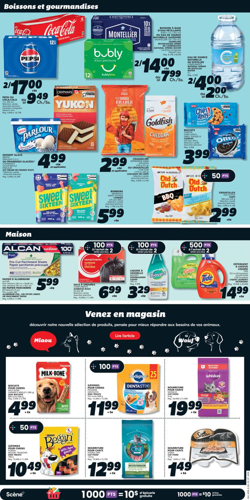 Circulaire IGA Coop Nouveau Brunswick - Page 11. La page est divisée en trois sections principales : "Boissons et gourmandises", "Maison" et "Venez en magasin" pour les animaux. Dans la section "Boissons et gourmandises", on trouve le Pepsi ou Coca-Cola en 12 canettes de 355 ml à 2 pour 17,00 $ ou 9,49 $ chacun. La boisson à base d'eau pétillante Bubly (12 x 355 ml) ou l'eau de source naturelle gazéifiée Montellier (10 x 355 ml) sont à 2 pour 14,00 $ ou 7,99 $ chacun. L'eau de source naturelle ou distillée Compliments de 4 litres est à 2 pour 4,00 $ ou 2,00 $ chacun. Le dessert glacé Nestlé Parlour de 1,5 L ou les friandises glacées Chapman's ou Nestlé Parlour sont offerts à 4,99 $. Les craquelins Pepperidge Farm Goldfish (156 à 227 g) ou les croustilles Yum Yum (170 ou 200 g) sont à 2,99 $. Les biscuits Christie Chips Ahoy! ou Oreo Fudgee-O (224 à 303 g) sont à 3,99 $. Les bonbons Sweet Sixteen (325 à 400 g) sont à 5,99 $. Les croustilles Old Dutch (200 à 235 g) sont à 2,99 $. La section "Maison" propose le papier d'aluminium Alcan Plus Résistant (30 cm x 30,48 m), le papier parchemin pré-coupé Reynolds (40 feuilles) ou le papier parchemin à 5,99 $. Les sacs à ordures Compliments (24 à 40 sacs) sont à 6,99 $ avec 100 points à l'achat de 2. Le liquide à vaisselle Biovert de 700 ml est à 3,29 $ avec 100 points à l'achat de 2. Le détergent à lessive liquide Tide (52 ou 64 brassées) ou Gain (100 brassées) est à 14,99 $ avec 500 points à l'achat de 2. La section "Venez en magasin" pour les animaux présente les biscuits pour chiens Milk-Bone (800 ou 900 g) à 4,99 $. Les gâteries pour chiens Pedigree Dentastix (553 ou 608 g) sont à 11,99 $. La nourriture pour chats Whiskas de 4 kg est à 19,99 $. Les gâteries pour chiens Purina Beggin' tranches de 70 g sont à 10,49 $ avec 50 points. La nourriture pour chats Purina One de 1,8 kg est à 12,99 $. Enfin, la nourriture pour chats Sheba Bistro de 75 g est à 1,49 $.