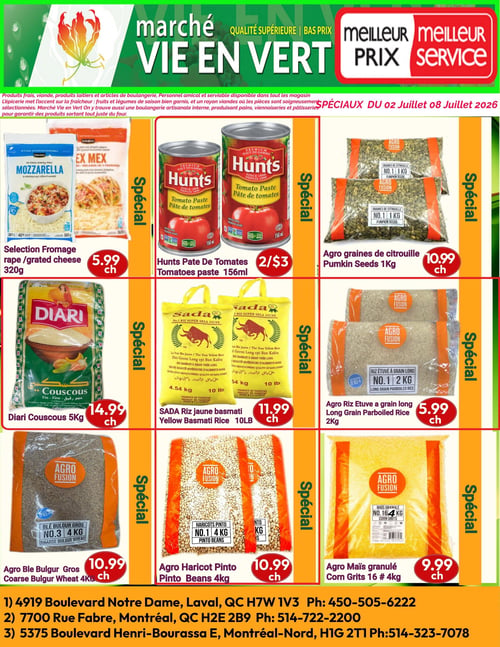 Circulaire Marché Vie en Vert - Page 3. La page met en avant le slogan "Qualité Supérieure | Bas Prix" et "Meilleur Prix Meilleur Service". Un texte introductif décrit le magasin comme offrant des produits frais, de la viande, des produits laitiers, des articles de boulangerie, avec un personnel amical et un accent sur la fraîcheur des fruits et légumes de saison, ainsi qu'une boulangerie artisanale interne. Les spéciaux sont valides du 2 au 8 juillet 2026.

La page présente neuf offres de produits alimentaires, organisées en trois rangées :
- Première rangée : Fromage râpé Selection, 320 g, à 5,99 $ chacun. Pâte de tomates Hunts, 156 ml, 2 pour 3 $. Graines de citrouille Agro, 1 kg, à 10,99 $ chacun.
- Deuxième rangée : Couscous Diari, 5 kg, à 14,99 $ chacun. Riz jaune basmati SADA, 10 livres, à 11,99 $ chacun. Riz étuvé à grain long Agro, 2 kg, à 5,99 $ chacun.
- Troisième rangée : Blé Bulgur gros Agro, 4 kg, à 10,99 $ chacun. Haricot Pinto Agro, 4 kg, à 10,99 $ chacun. Maïs granulé Agro, 4 kg, à 9,99 $ chacun.

En bas de page, les adresses et numéros de téléphone des succursales sont listés :
1) 4919 Boulevard Notre Dame, Laval, QC H7W 1V3, Tél : 450-505-6222
2) 7700 Rue Fabre, Montréal, QC H2E 2B9, Tél : 514-722-2200
3) 5375 Boulevard Henri-Bourassa E, Montréal-Nord, H1G 2T1, Tél : 514-323-7078
