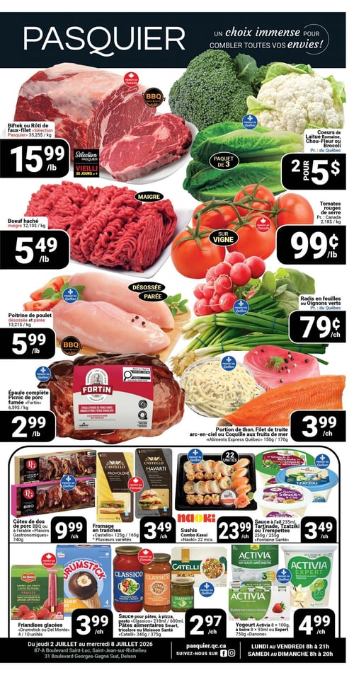 Circulaire Pasquier - Page 1. La page présente une variété de produits frais et d'épicerie. On y trouve du bifteck ou rôti de faux-filet "Sélection Pasquier", vieilli 30 jours et plus, à 15,99 $ la livre. Les cœurs de laitue romaine, chou-fleur ou brocoli sont offerts à 2 pour 5 $. Le bœuf haché maigre est à 5,49 $ la livre. Les tomates rouges de serre sur vigne sont à 0,99 $ la livre. La poitrine de poulet désossée et parée est à 5,99 $ la livre. Les radis en feuilles ou oignons verts sont à 0,79 $ chacun. L'épaule complète Picnic de porc fumée "Fortin" est à 2,99 $ la livre. Une portion de thon, filet de truite arc-en-ciel ou coquille aux fruits de mer "Aliments Express Québec" (150g/170g) est à 3,99 $ chacun. Les côtes de dos de porc BBQ ou à l'érable "Plaisirs Gastronomiques" 740g sont à 9,99 $ chacun. Le fromage en tranches "Castello" (Provolone, Havarti) 125g/165g, plusieurs variétés, est à 3,49 $ chacun. Les sushis Combo Kasui "Naoki" de 22 morceaux sont à 23,99 $ chacun. La sauce à l'ail 235ml, tartinade, tzatziki ou trempettes "Fontaine Santé" 250g/255g sont à 3,49 $ chacun. Les friandises glacées "Drumstick" ou "Del Monte" (4 ou 10 unités) sont à 3,99 $ chacun. Les sauces pour pâtes, à pizza, pesto "Classico" 218ml/600ml, et les pâtes alimentaires "Smart", tricolore ou "Moisson Santé" "Catelli" 340g/375g sont à 2,97 $ chacun. Le yogourt "Activia" 8 x 100g, 8 x 93ml ou "Expert" 750g "Danone" est à 4,99 $ chacun. La circulaire est valide du jeudi 2 juillet au mercredi 8 juillet 2026.