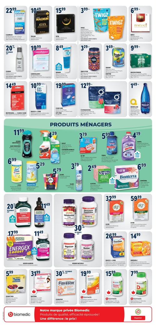 Circulaire Familiprix - Page 8. La page présente une grille dense de produits, principalement des articles de soins personnels, des produits ménagers et des suppléments. En haut, on trouve le test de grossesse Clearblue à 22,99 $, les condoms Trojan Magnum Nuës à 10,49 $ et Skyn Original à 15,99 $. Des sacs de bretzels Twigz (130 g) sont offerts à 3,99 $ et les chocolats assortis Merci (200 g) à 6,99 $. Plus bas, Floravi propose des produits sélectionnés avec 20 % de rabais. Le gel vaginal Canesbalance (7 applicateurs) est à 19,99 $, l'onguent Webber (50 g) à 8,49 $, et les mélanges extrêmes Snack Pow (140 g) à 3,29 $. La gomme sans sucre Trident Vibes (40 morceaux) est à 3,69 $. L'eau de source naturelle gazéifiée Maison Perrier (8 x 330 ml) est à 9,99 $ et Montellier à 1,49 $. Les soins Neutrogena Clean & Clear sont à 14,49 $, les solutions polyvalentes Bausch + Lomb ReNu à 10,99 $, la solution de nettoyage Clear Care (2 x 360 ml) à 19,99 $ et la poudre pour eau vitaminée O Hydratation (100 g) à 12,99 $. Une section "Produits Ménagers" inclut le rehausseur de parfum Downy Unstoppables (379 g) à 11,99 $, le détachant à lessive Shout (710 ml) à 4,29 $, l'effaceur magique M. Net (paquet de 2) à 3,79 $, l'agent de rinçage Finish Jet Dry (1,6 litre) à 5,99 $ et le nettoyant désinfectant Hertel (1,4 litre) à 4,19 $. On y trouve aussi les produits désinfectants Lysol sélectionnés à 6,99 $, les lingettes désinfectantes Essentiel (75 unités) à 5,29 $, la chandelle parfumée Glade à 5,79 $, le purificateur d'air Glade (226 g) à 3,79 $, les papiers mouchoirs Scotties Ultra Doux (52 unités) à 2,49 $ et le papier hygiénique Bonterra (6 rouleaux triple épaisseur) à 6,99 $. La section des suppléments propose le sulfate de glucosamine Adrien Gagnon (750 mg, 200 unités) avec 20 % de rabais, la mélatonine Adrien Gagnon (3 mg, 110 ml) à 11,49 $, EnergeX Boost Adrien Gagnon (30 capsules) à 17,99 $ et Cannaberge Adrien Gagnon (60 capsules) à 11,49 $. Les gélifiés mélatonine Webber Naturals (5 mg, 90 gélifiés), la glucosamine chondroïtine Webber Naturals (500/400 mg, 140 capsules), le magnésium Webber Naturals (250 mg, 100 caplets) et la biotine Webber Naturals (10 000 mcg, 60 caplets) sont tous offerts avec 30 % de rabais. Les probiotiques Align sélectionnés sont à 32,99 $ et le supplément probiotique avancé Align (42 capsules) à 59,99 $. Le supplément de vitamines et de minéraux pour les yeux Bausch + Lomb PreserVision AREDS 2 (120 capsules) est à 26,99 $ et les suppléments de vitamines et de minéraux Emergen-C à 14,99 $. L'édulcorant sans calories Sugar Twin (200 sachets) est à 5,99 $, les multivitamines Materna (60 comprimés et 60 gélules) à 31,99 $ et les probiotiques Florastor sélectionnés avec 30 % de rabais. La marque privée Biomedic propose des probiotiques pour enfants (30 capsules) à 19,99 $, l'Oméga 3 (1000 mg, 200 capsules molles) à 15,99 $ et la Vitamine D (1000 UI, 240 comprimés) à 7,99 $. Une bannière rouge en bas de page promeut la marque privée Biomedic.
