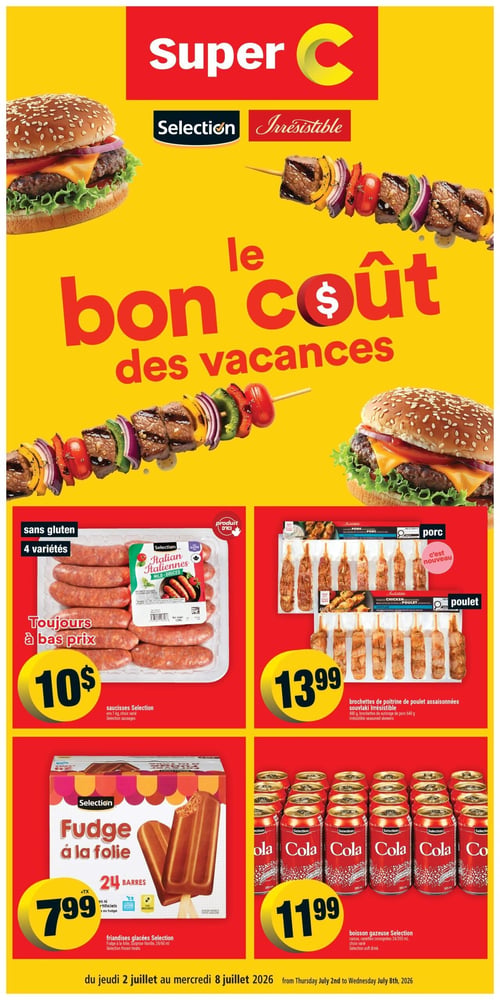 Circulaire Super C - Le Bon Coût des Vacances - Page 1. La page d'accueil met en vedette le thème "le bon coût des vacances" avec des images de burgers et de brochettes. On y trouve les saucisses italiennes douces Selection, sans gluten et disponibles en 4 variétés, pour 10 $. Les brochettes de poitrine de poulet assaisonnées souvlaki Irrésistible de 480 g ou les brochettes de surlonge de porc de 640 g sont offertes à 13,99 $. Les friandises glacées Selection Fudge à la folie, en format de 24 barres (24 ou 60 ml), sont à 7,99 $ plus taxes. Enfin, une caisse de 24 canettes de 355 ml de boisson gazeuse Selection, saveur cola ou autre choix varié, est à 11,99 $. Ces offres sont valides du jeudi 2 juillet au mercredi 8 juillet 2026.